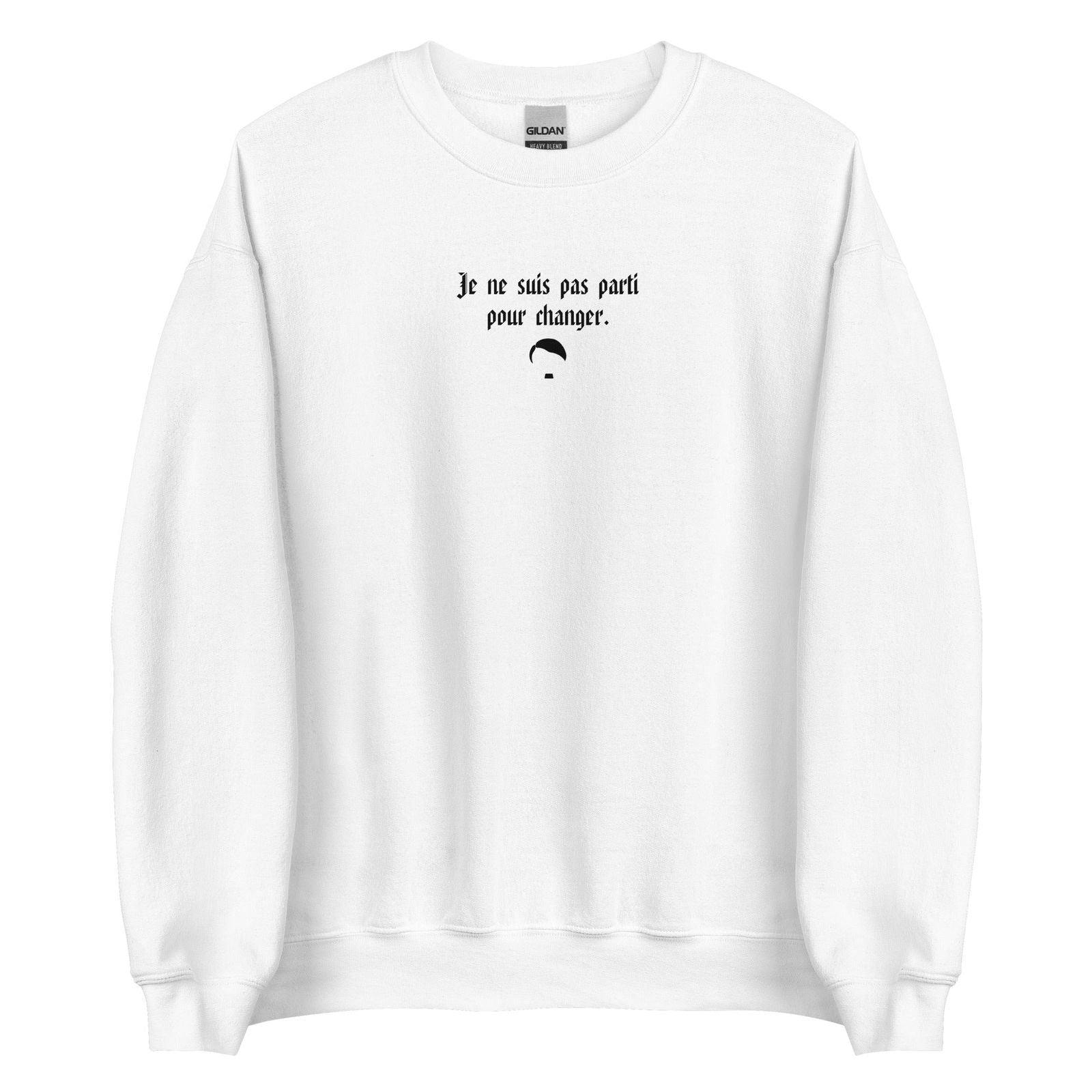Sweat unisexe col rond Je ne suis pas parti pour changer Blanc - Sedurro
