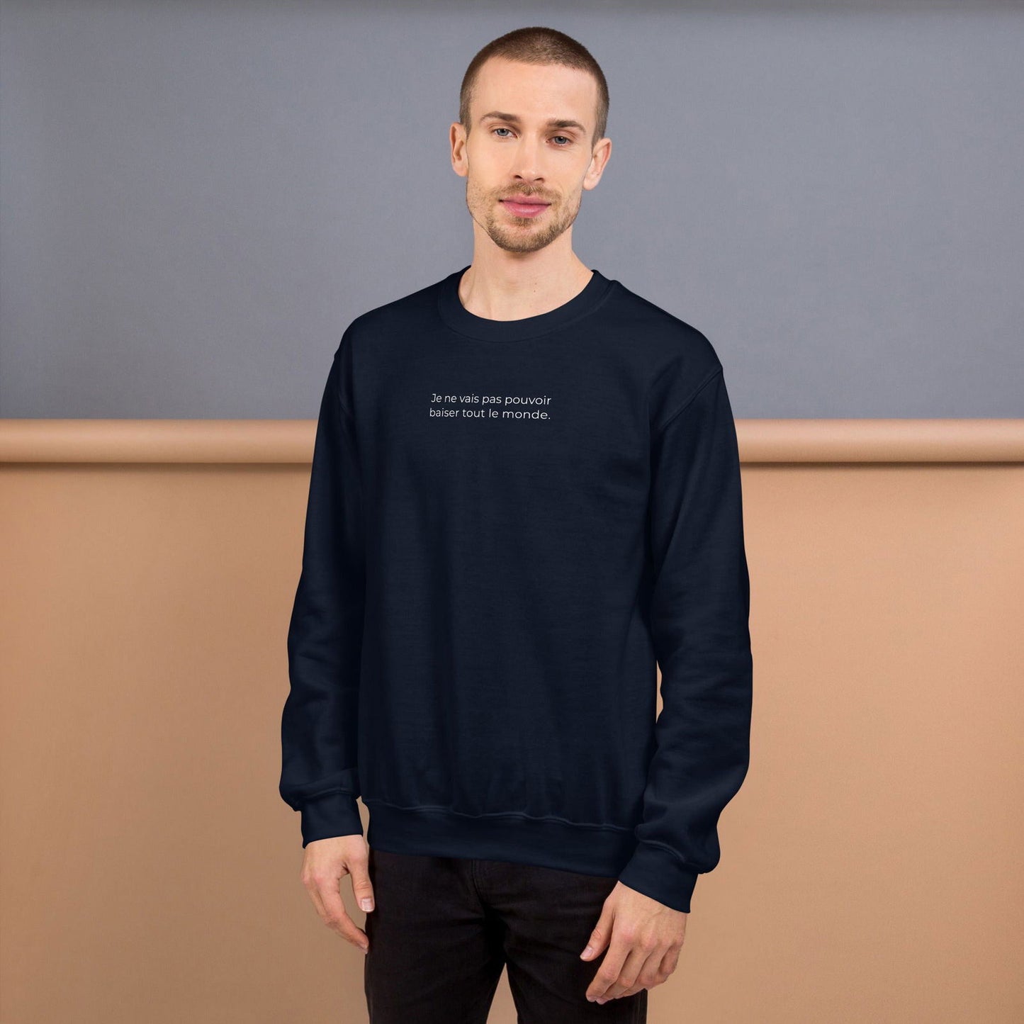 Sweat unisexe col rond Je ne vais pas pouvoir baiser tout le monde - Sedurro