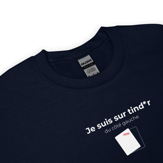 Sweat unisexe col rond Je suis sur tind*r du côté gauche - Sedurro
