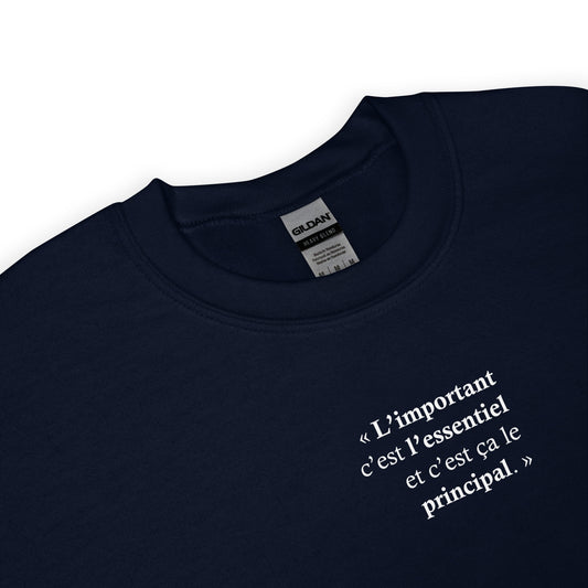 Sweat unisexe col rond L’important c’est l’essentiel et c’est ça le principal - Sedurro