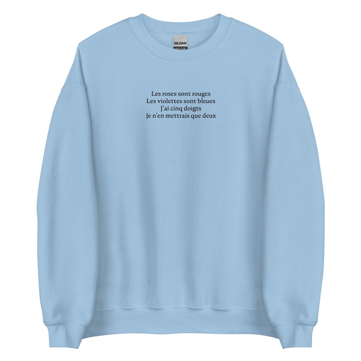 Sweat unisexe col rond Les roses sont rouges Les violettes sont bleues J'ai cinq doigts Je n'en mettrais que deux Bleu Clair - Sedurro