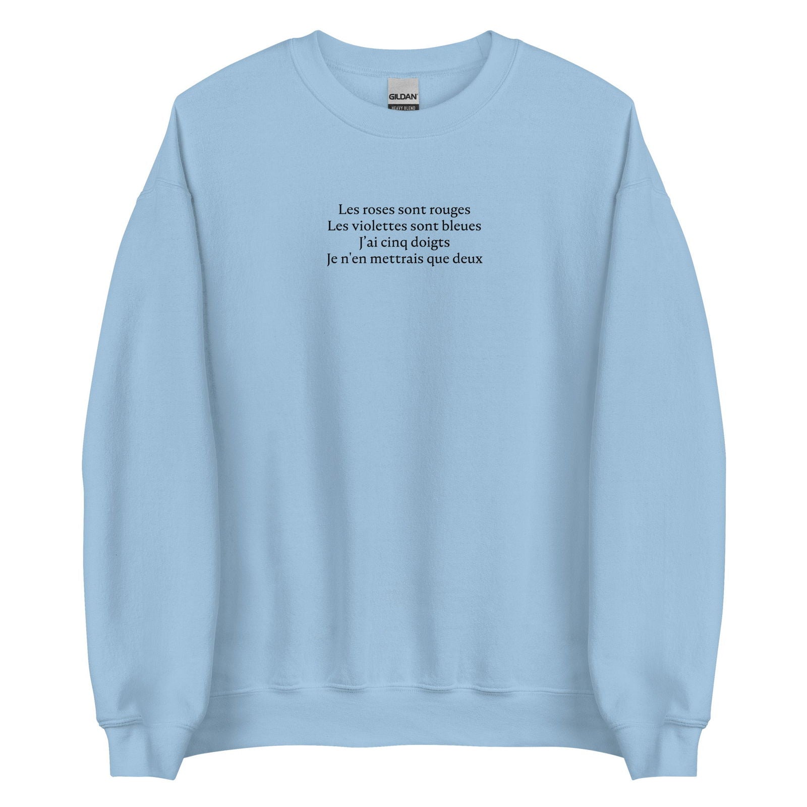 Sweat unisexe col rond Les roses sont rouges Les violettes sont bleues J'ai cinq doigts Je n'en mettrais que deux Bleu Clair - Sedurro