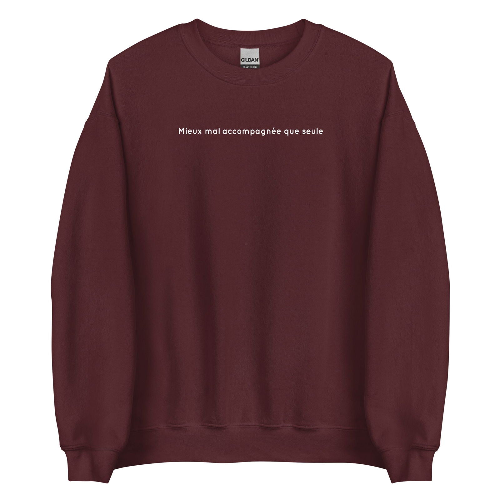 Sweat unisexe col rond Mieux mal accompagnée que seule - Sedurro