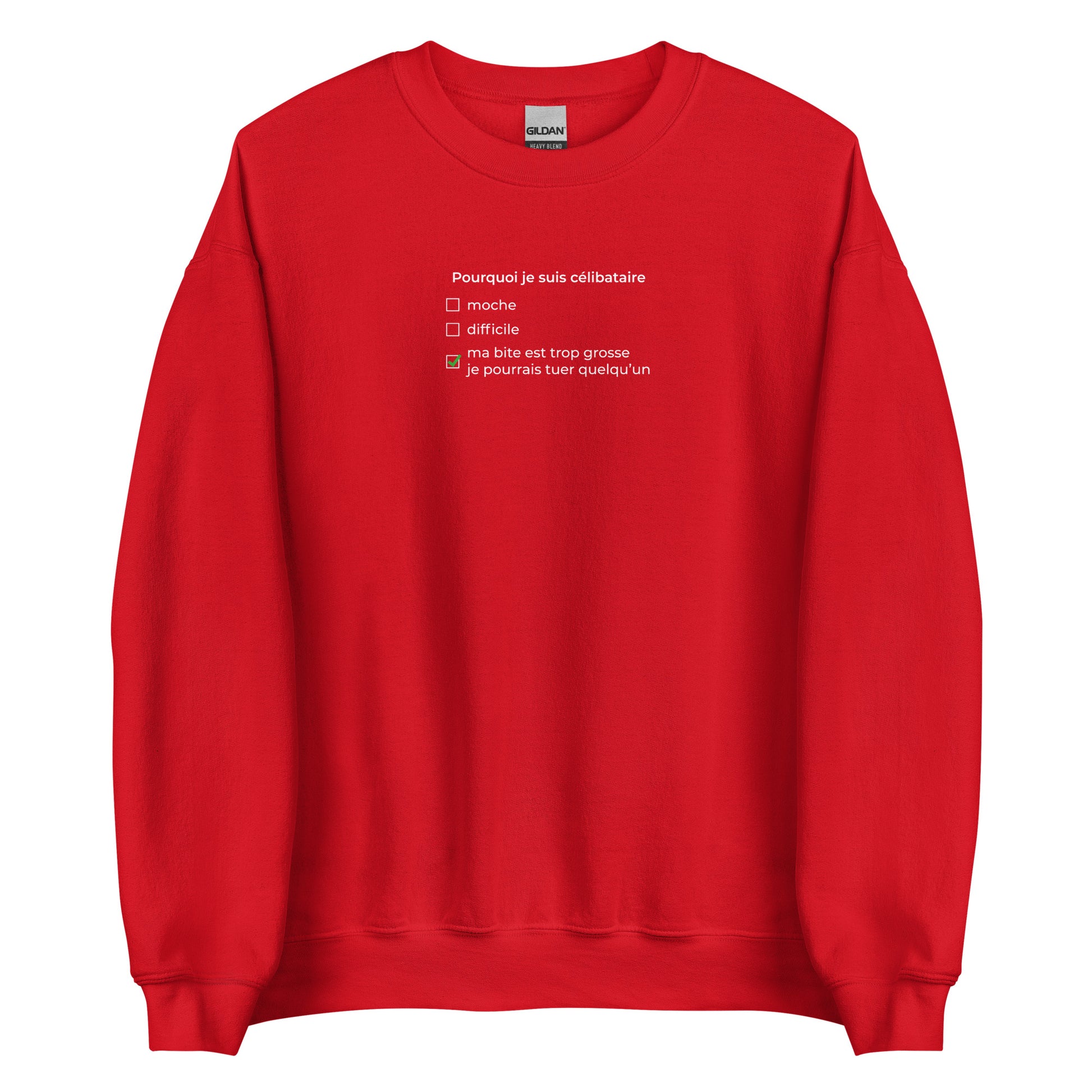 Sweat unisexe col rond Pourquoi je suis célibataire ma bite est trop grosse Rouge - Sedurro