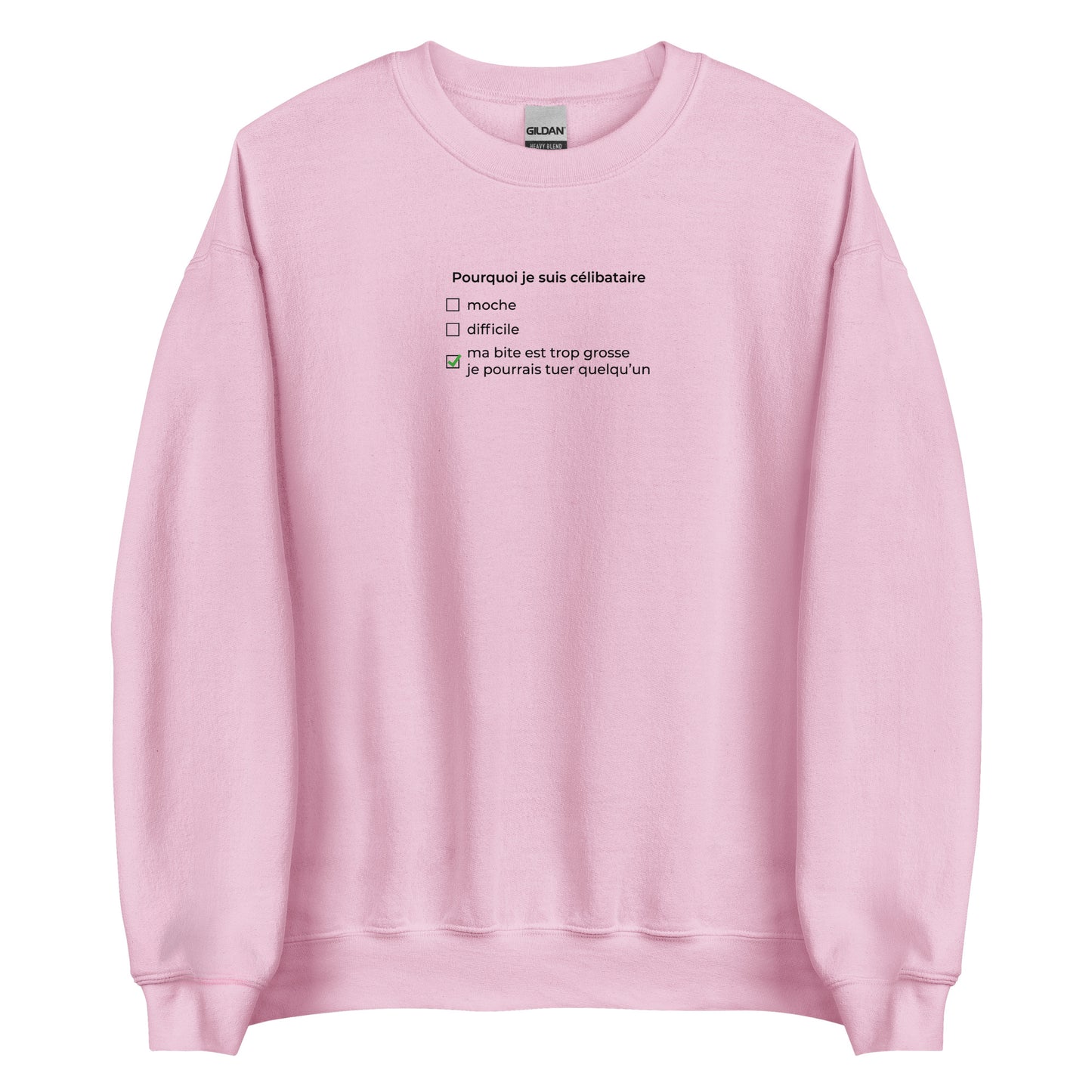 Sweat unisexe col rond Pourquoi je suis célibataire ma bite est trop grosse Rose Clair - Sedurro