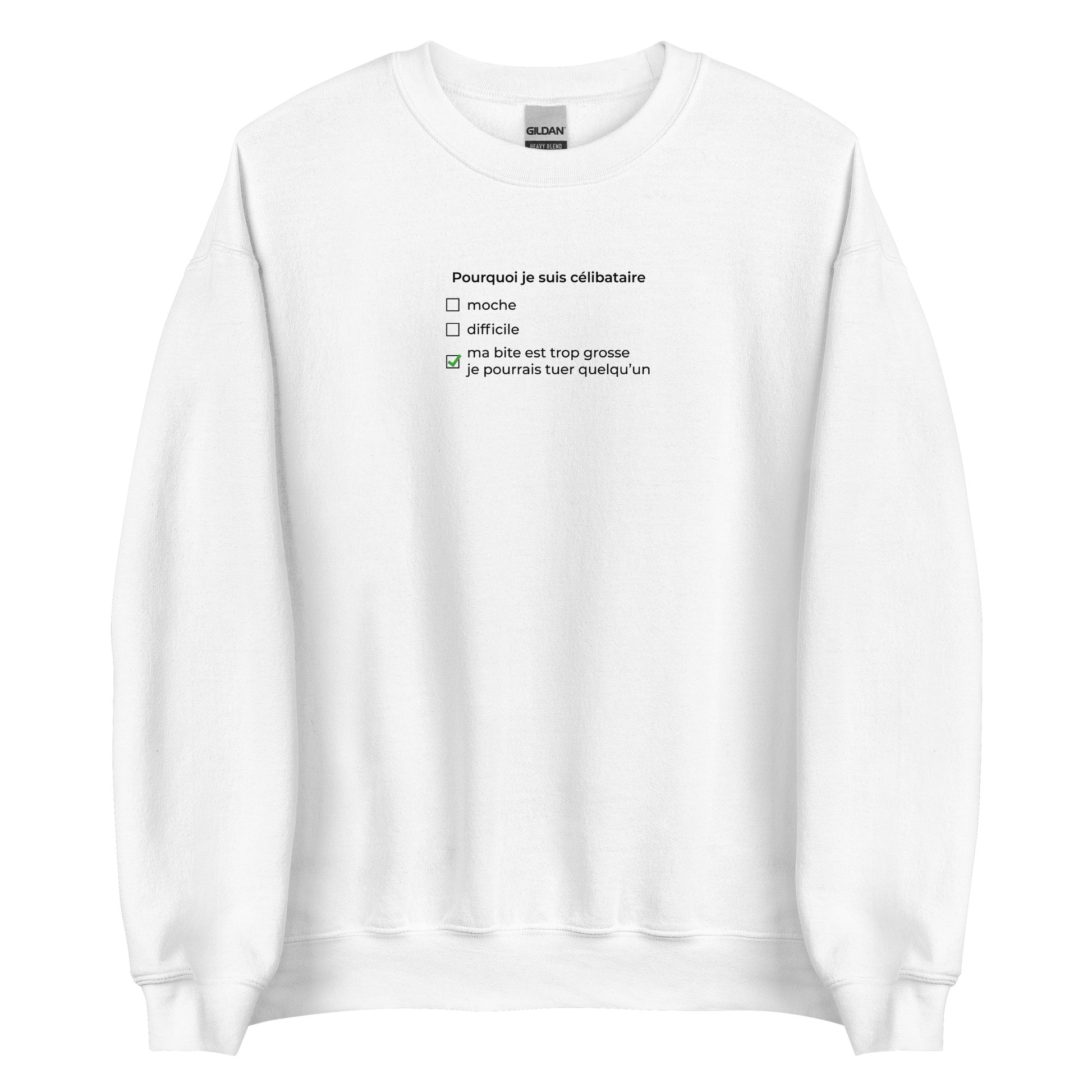 Sweat unisexe col rond Pourquoi je suis célibataire ma bite est trop grosse Blanc - Sedurro