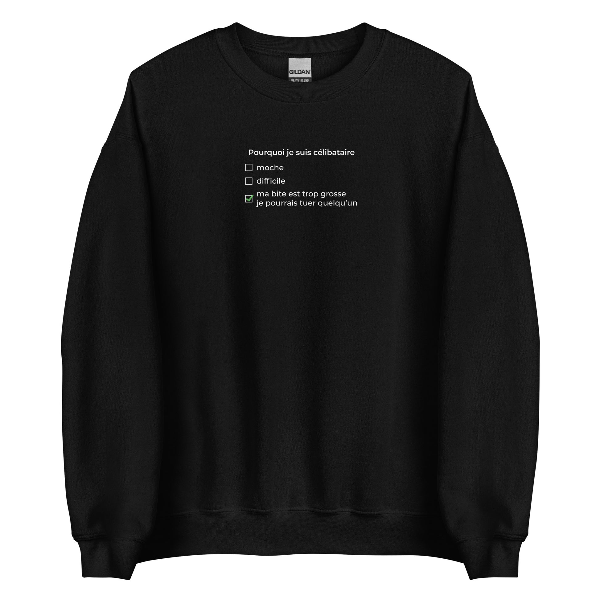 Sweat unisexe col rond Pourquoi je suis célibataire ma bite est trop grosse Noir - Sedurro