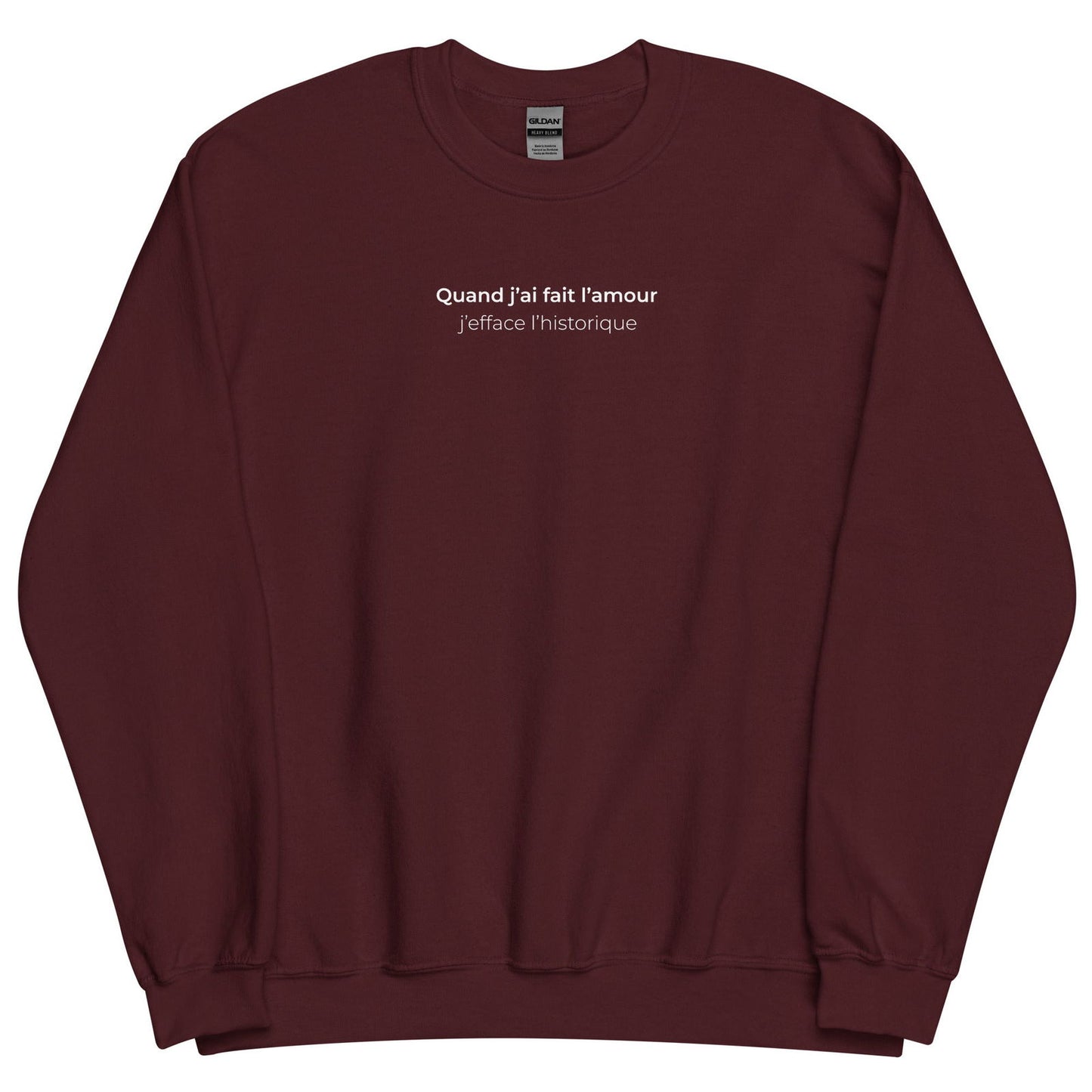 Sweat unisexe col rond Quand j'ai fait l'amour j'efface l'historique - Sedurro