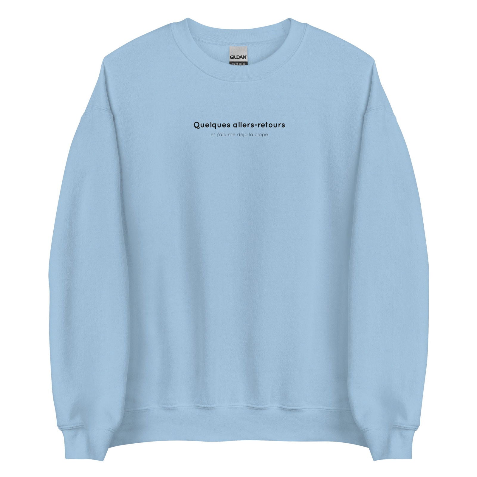 Sweat unisexe col rond Quelques allers-retours et j'allume déjà la clope - Sedurro