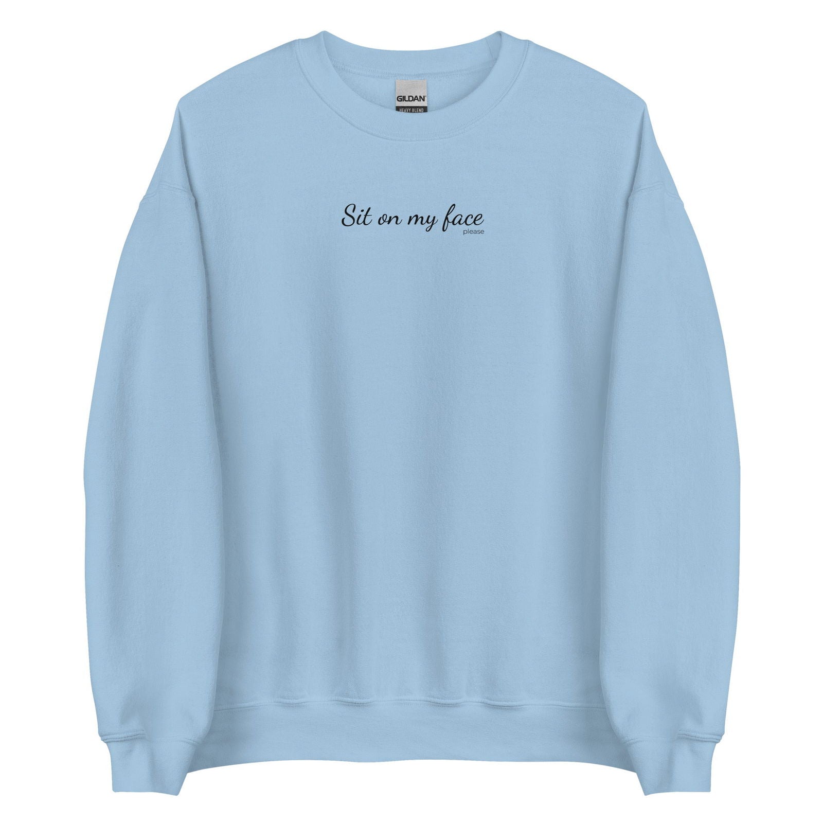 Sweat unisexe col rond Sit on my face please Bleu Clair - Sedurro