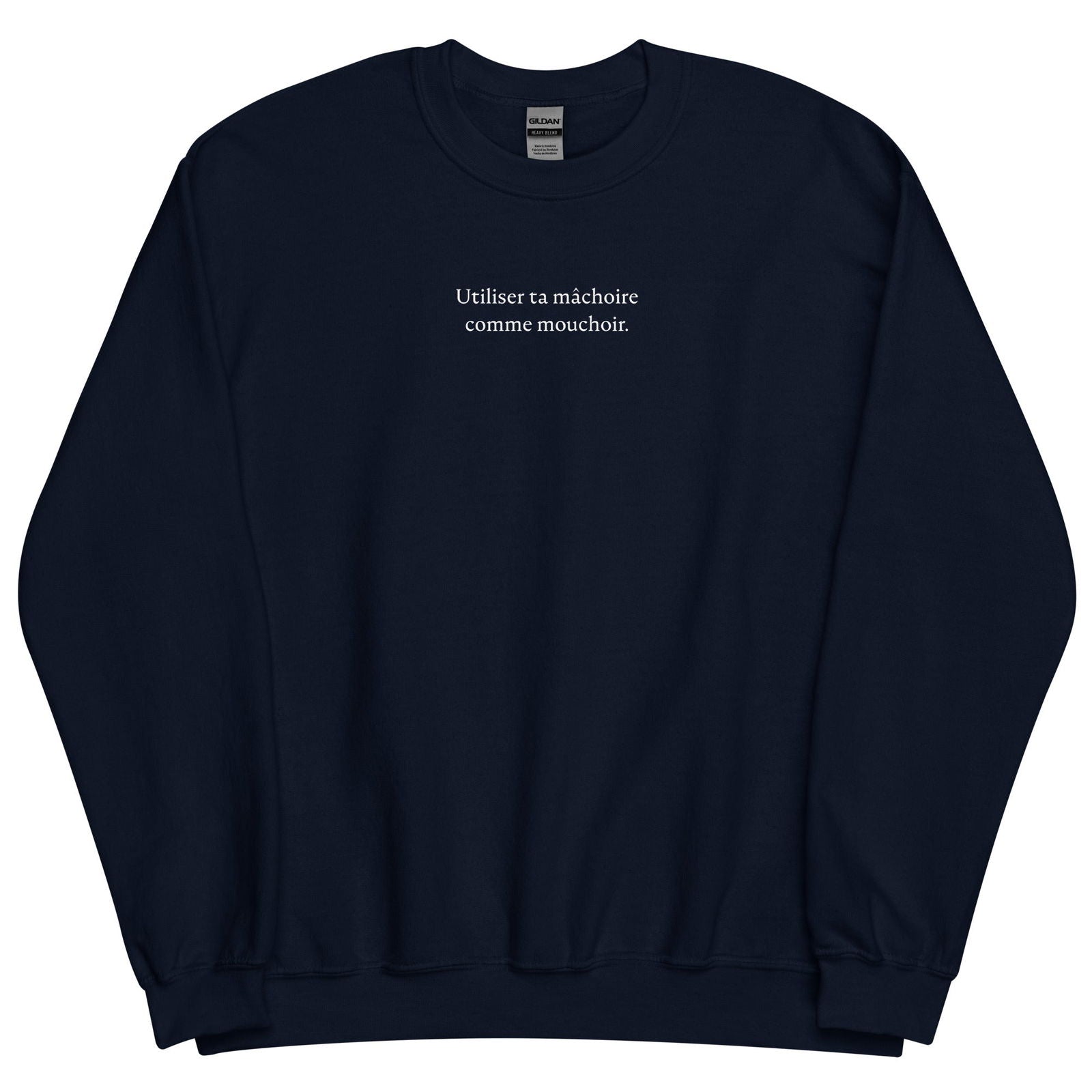 Sweat unisexe col rond Utiliser ta mâchoire comme mouchoir - Sedurro