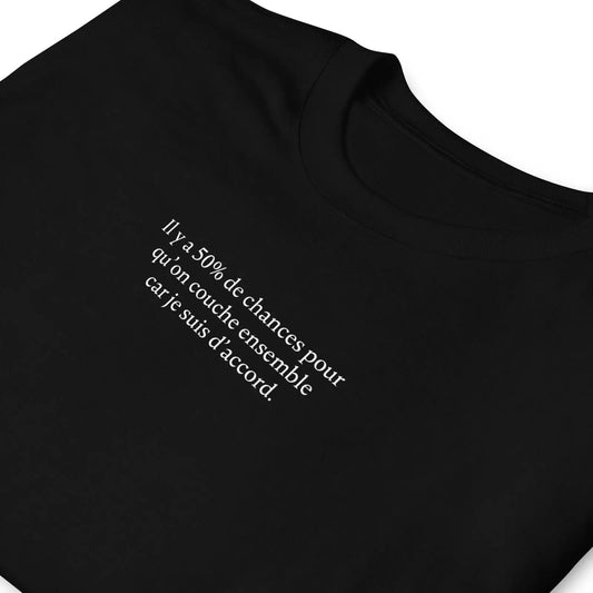 T-shirt unisexe 50% de chances qu'on couche ensemble - Sedurro