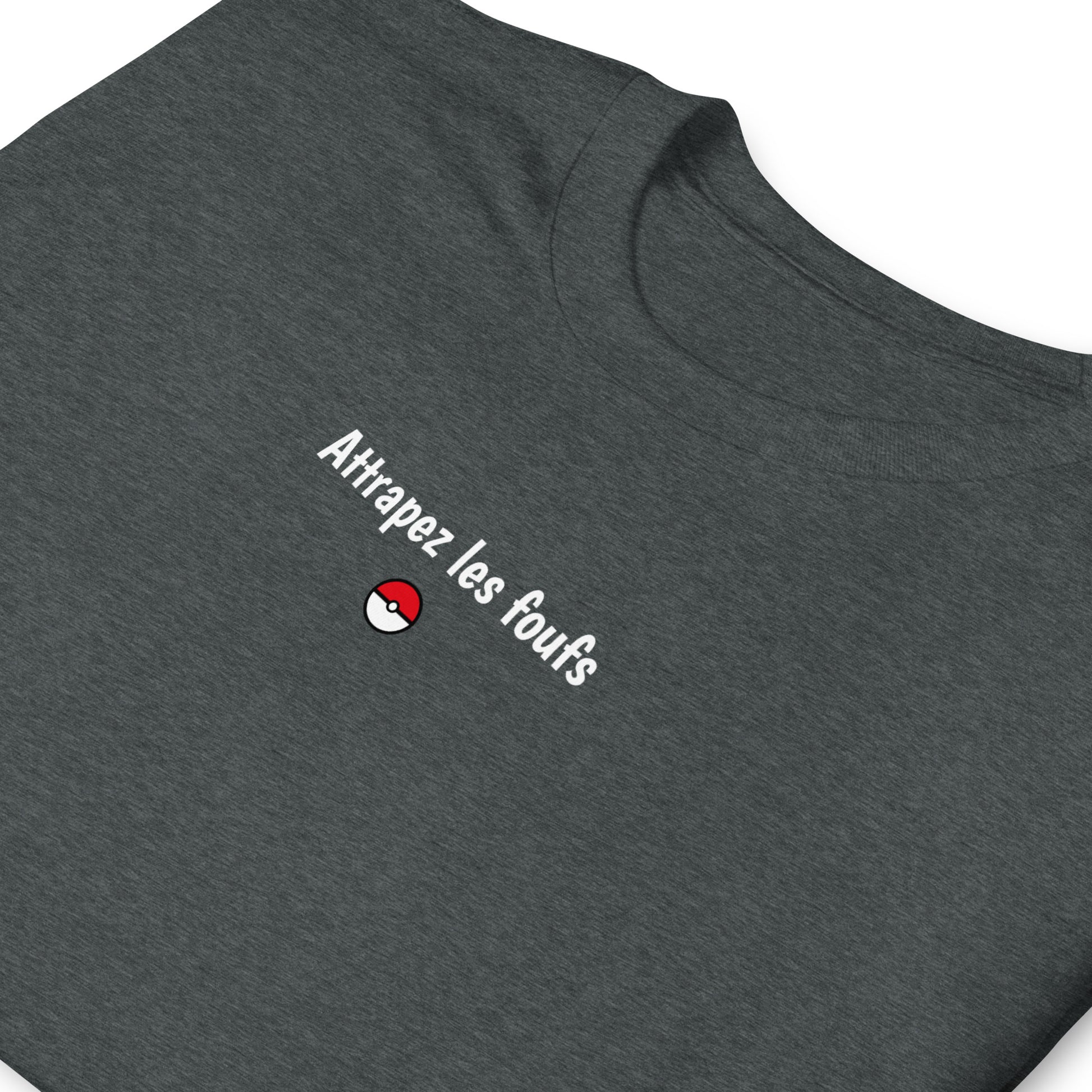 T-shirt unisexe Attrapez les foufs - Sedurro