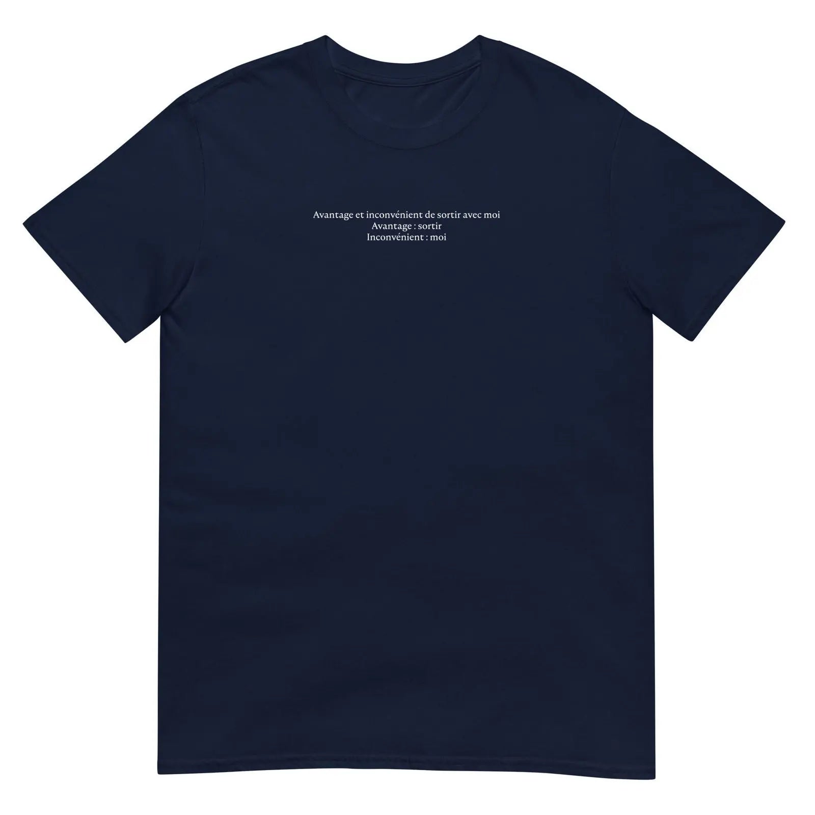 T-shirt unisexe Avantage et inconvénient de sortir avec moi - Sedurro