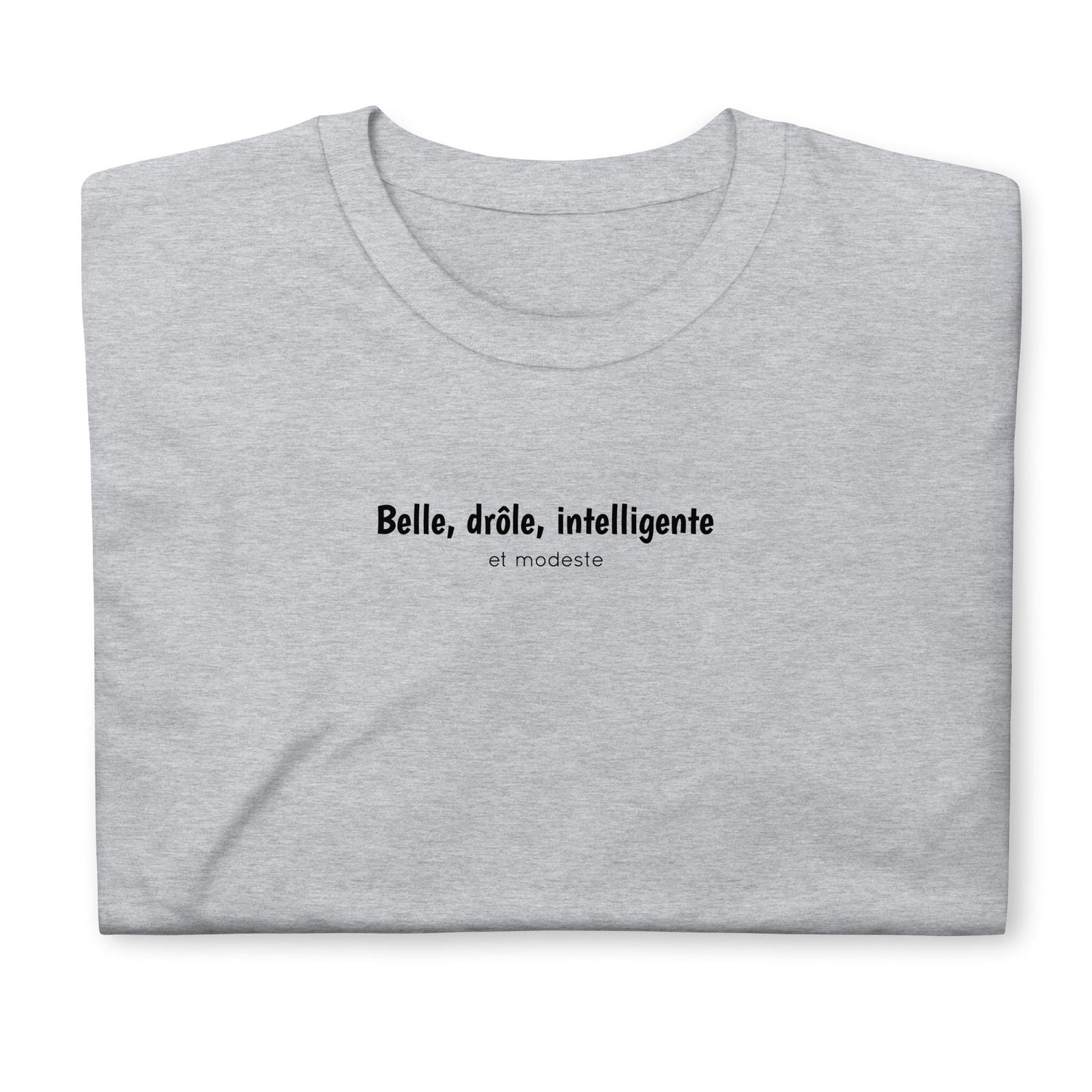 T-shirt unisexe Belle drôle intelligente et modeste - Sedurro