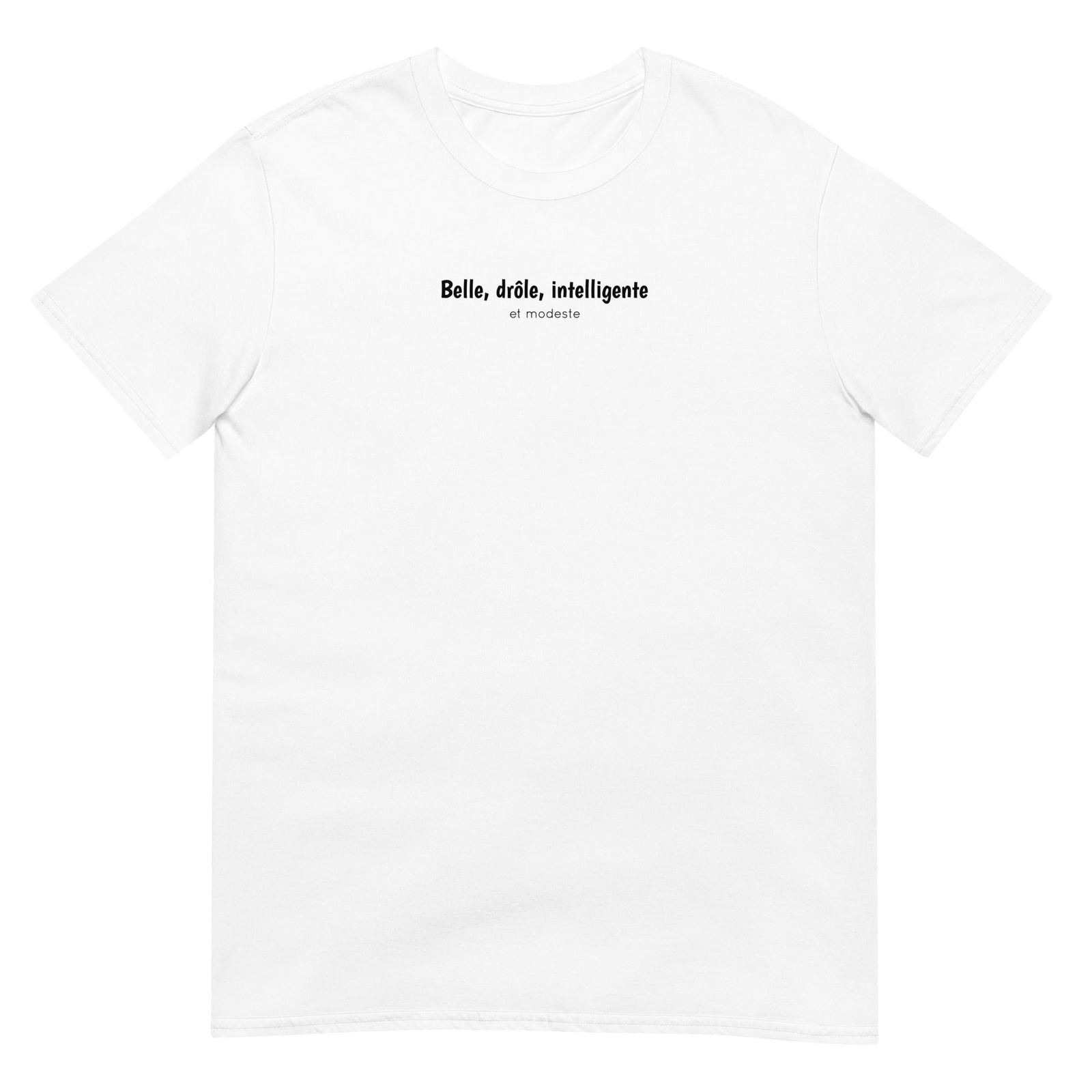 T-shirt unisexe Belle drôle intelligente et modeste Blanc - Sedurro