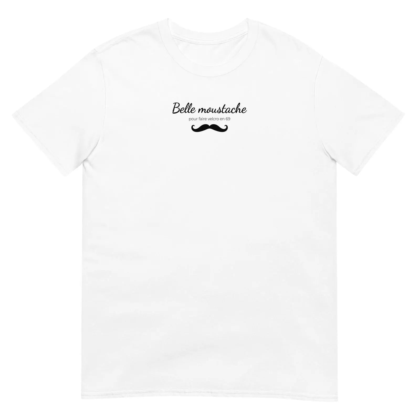 T-shirt unisexe Belle moustache pour faire velcro en 69 Blanc - Sedurro
