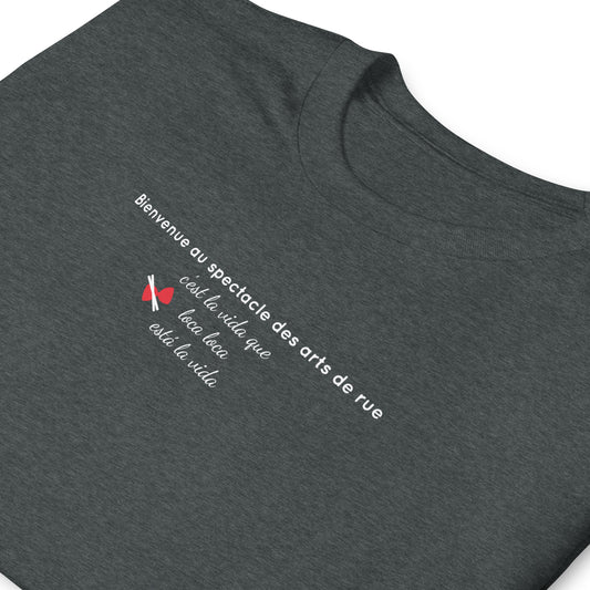 T-shirt unisexe Bienvenue au spectacle des arts de rue - Sedurro