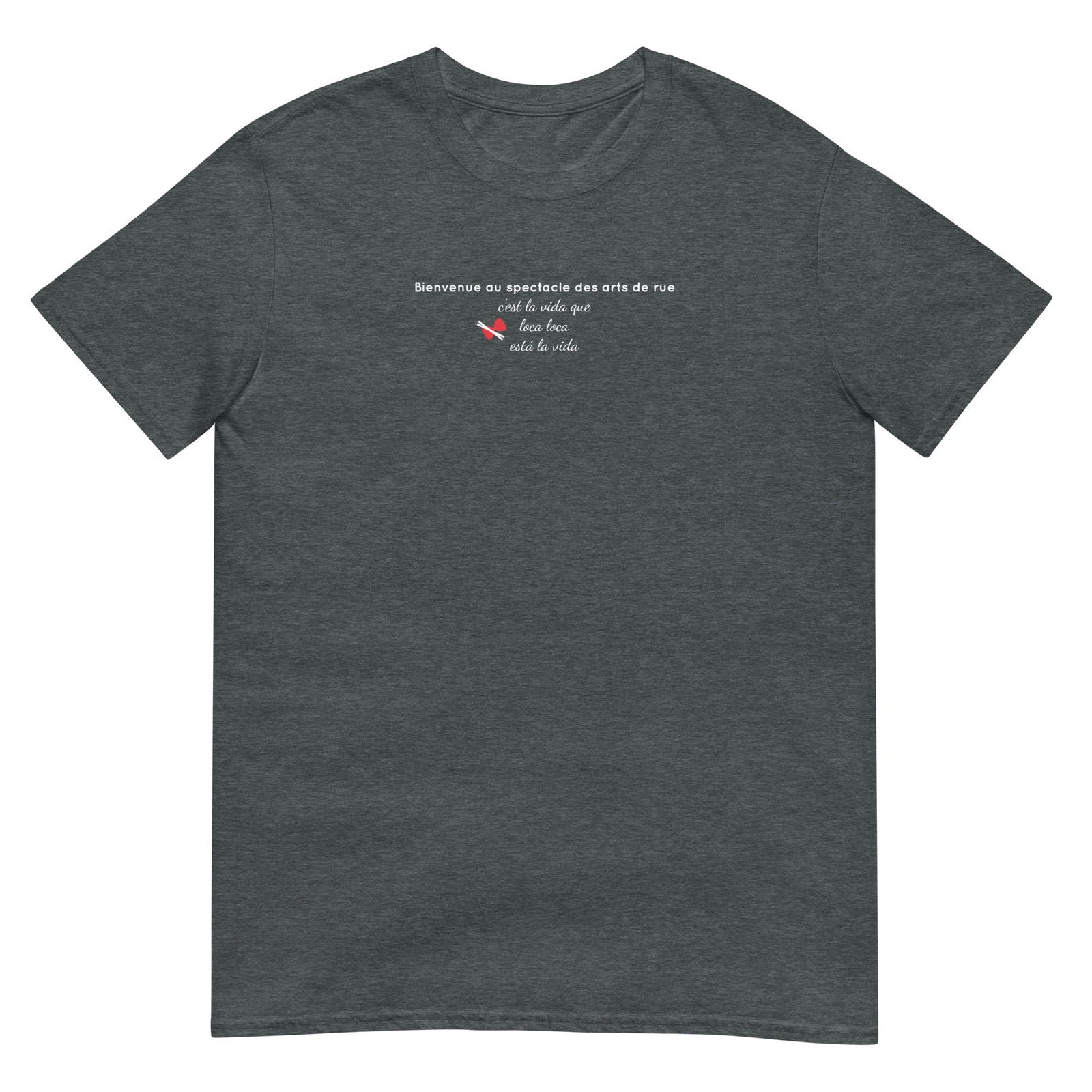 T-shirt unisexe Bienvenue au spectacle des arts de rue - Sedurro