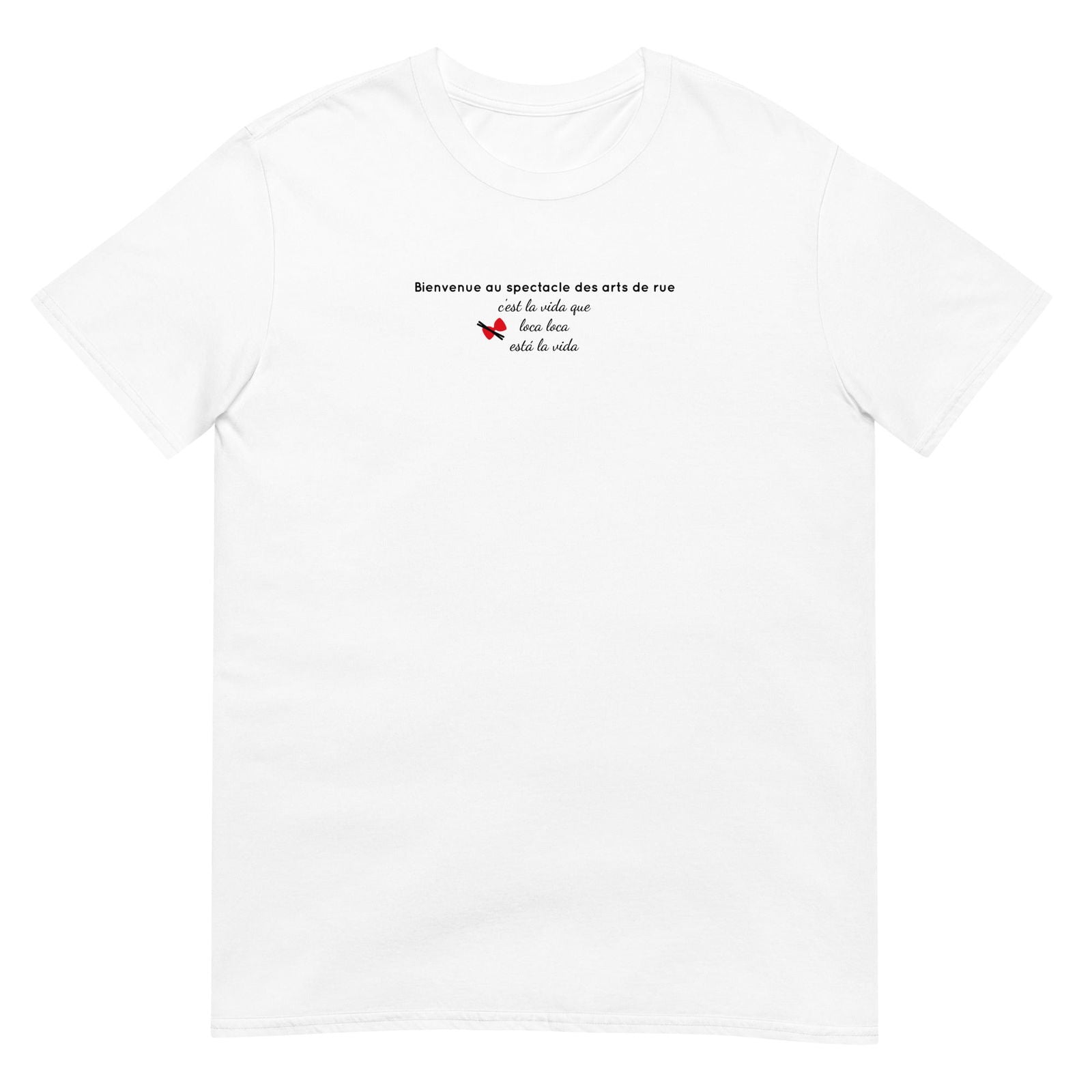 T-shirt unisexe Bienvenue au spectacle des arts de rue - Sedurro