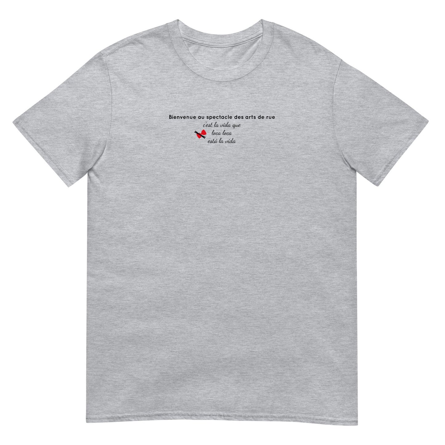 T-shirt unisexe Bienvenue au spectacle des arts de rue - Sedurro