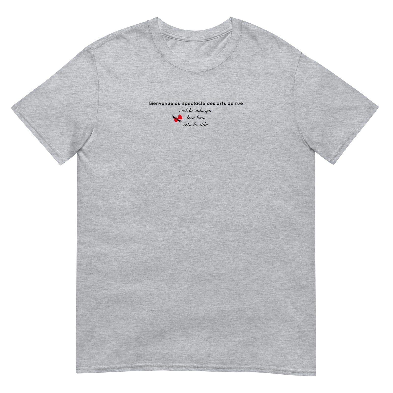 T-shirt unisexe Bienvenue au spectacle des arts de rue - Sedurro