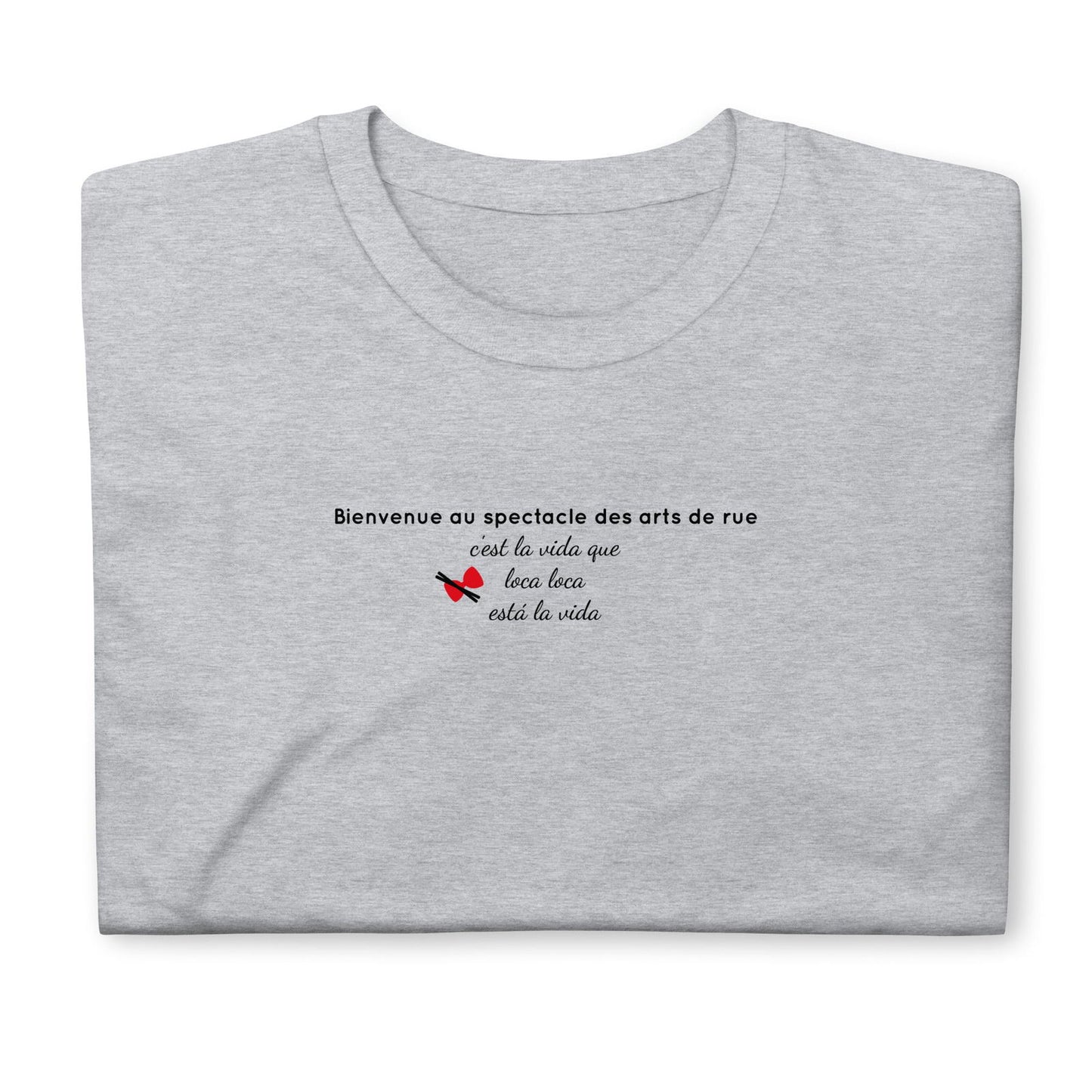 T-shirt unisexe Bienvenue au spectacle des arts de rue - Sedurro