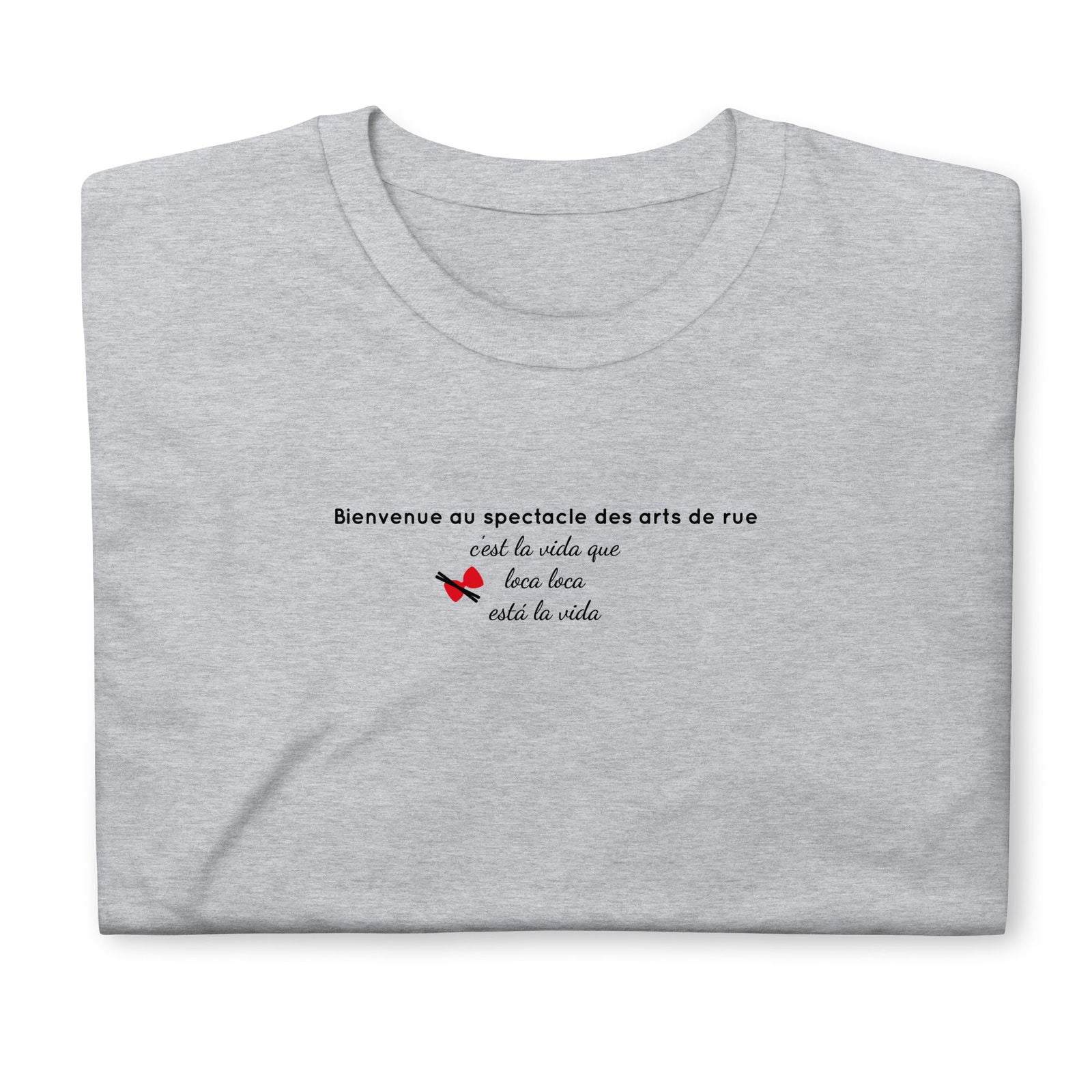 T-shirt unisexe Bienvenue au spectacle des arts de rue - Sedurro
