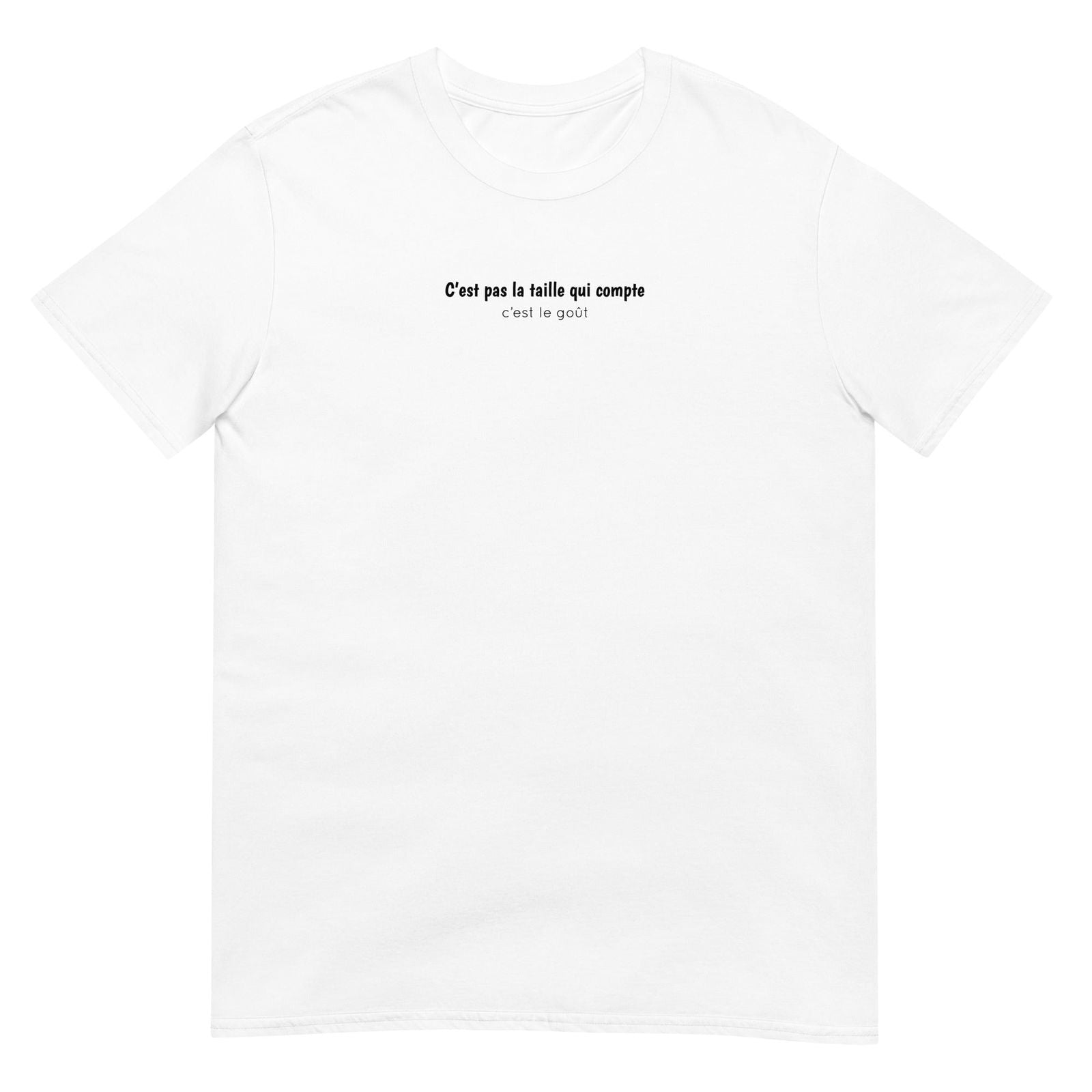 T-shirt unisexe C'est pas la taille qui compte c'est le goût Blanc - Sedurro