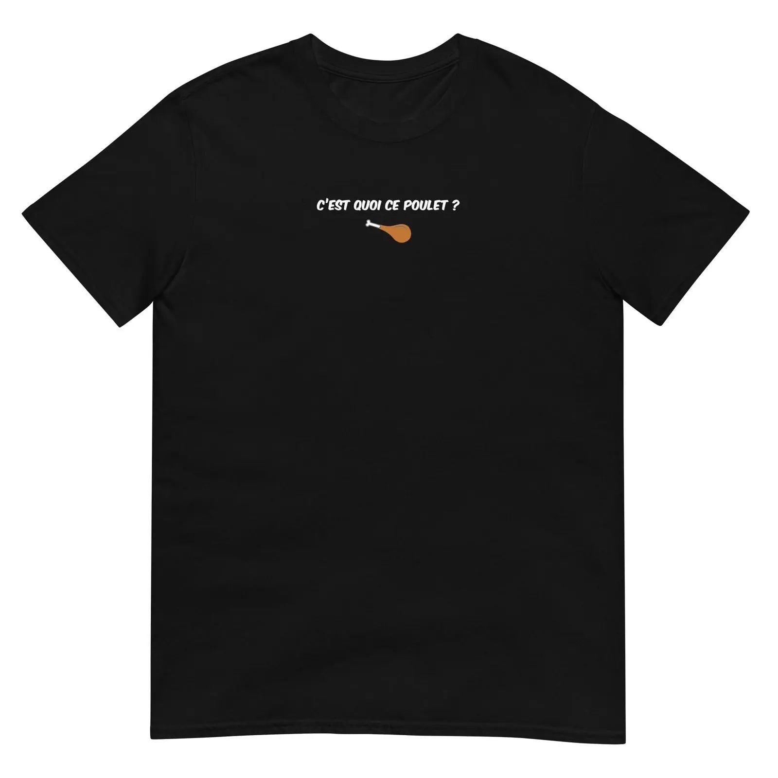 T-shirt unisexe C'est quoi ce poulet - Sedurro