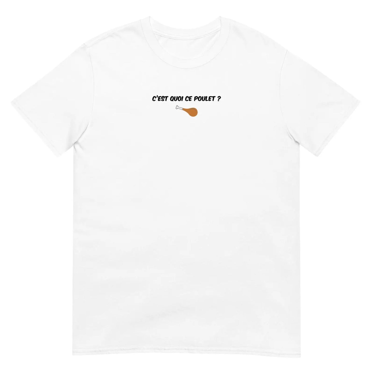 T-shirt unisexe C'est quoi ce poulet - Sedurro