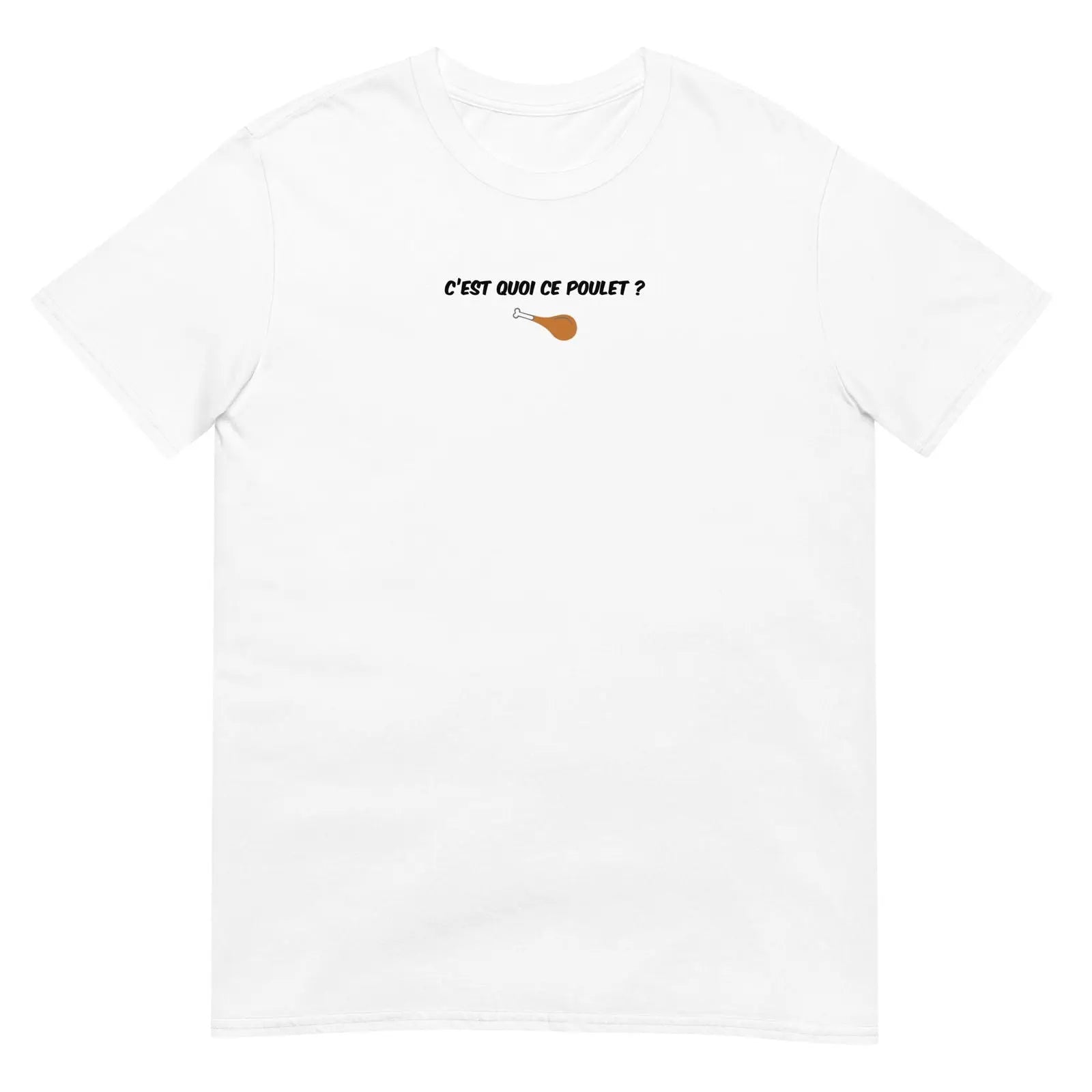 T-shirt unisexe C'est quoi ce poulet - Sedurro