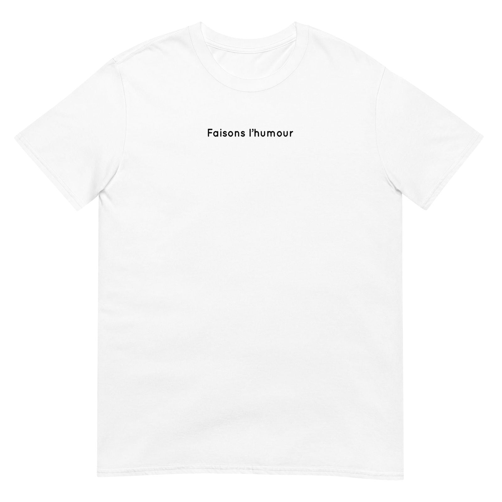 T-shirt unisexe Faisons l'humour Blanc - Sedurro