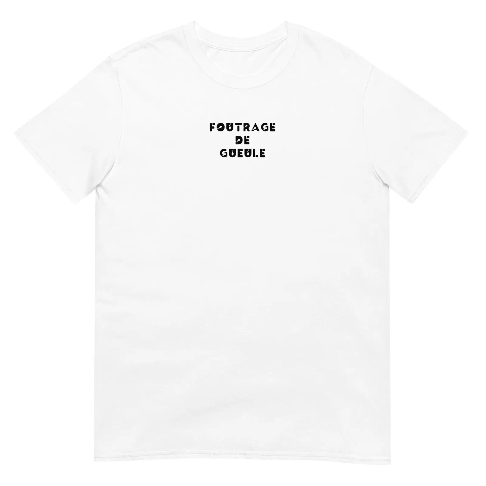 T-shirt unisexe Foutrage de gueule Blanc - Sedurro