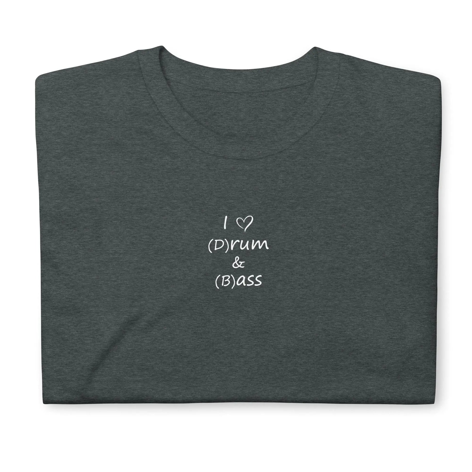 T-shirt unisexe I love (d)rum and (b)ass - Sedurro