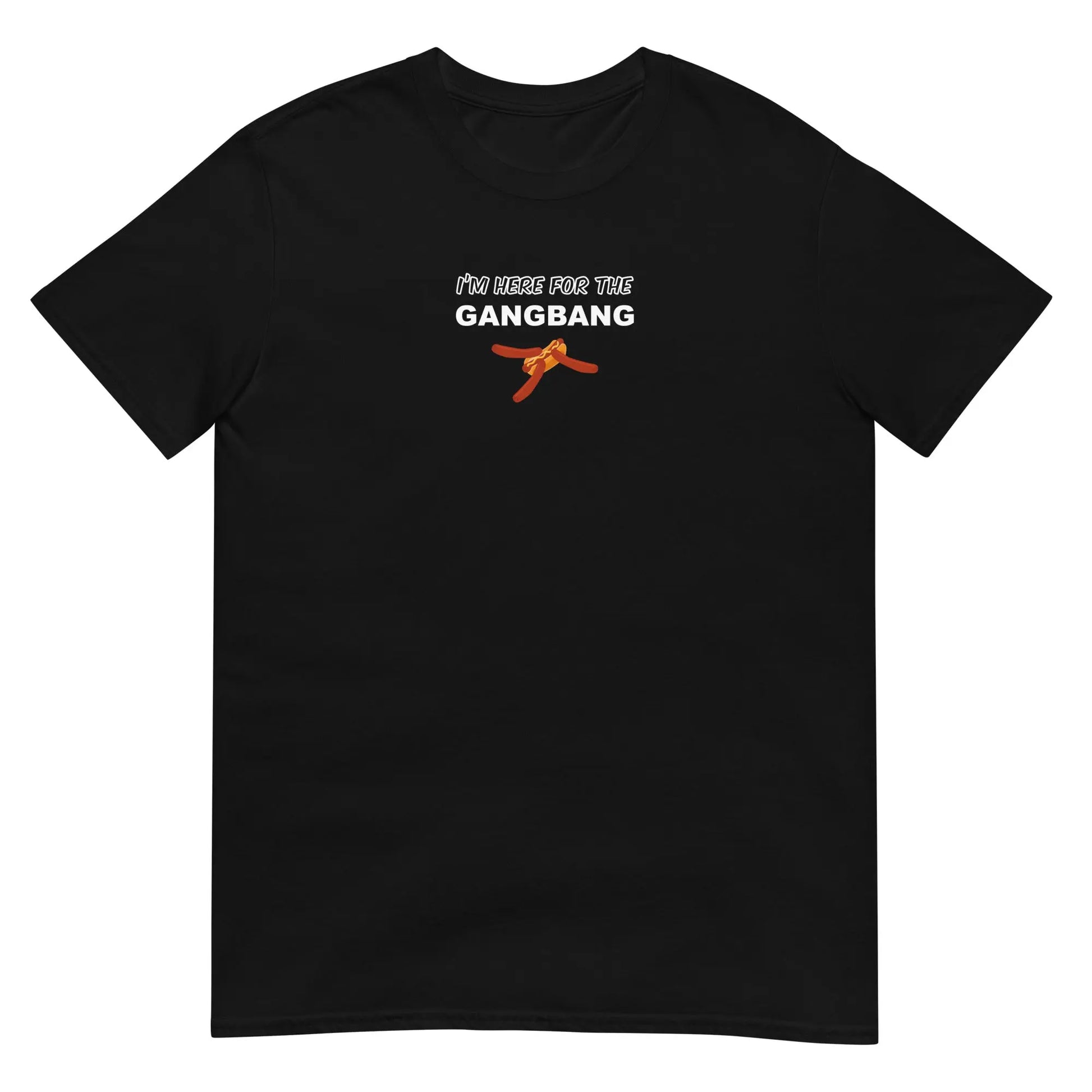 T-shirt unisexe I'm here for the gangbang - Sedurro