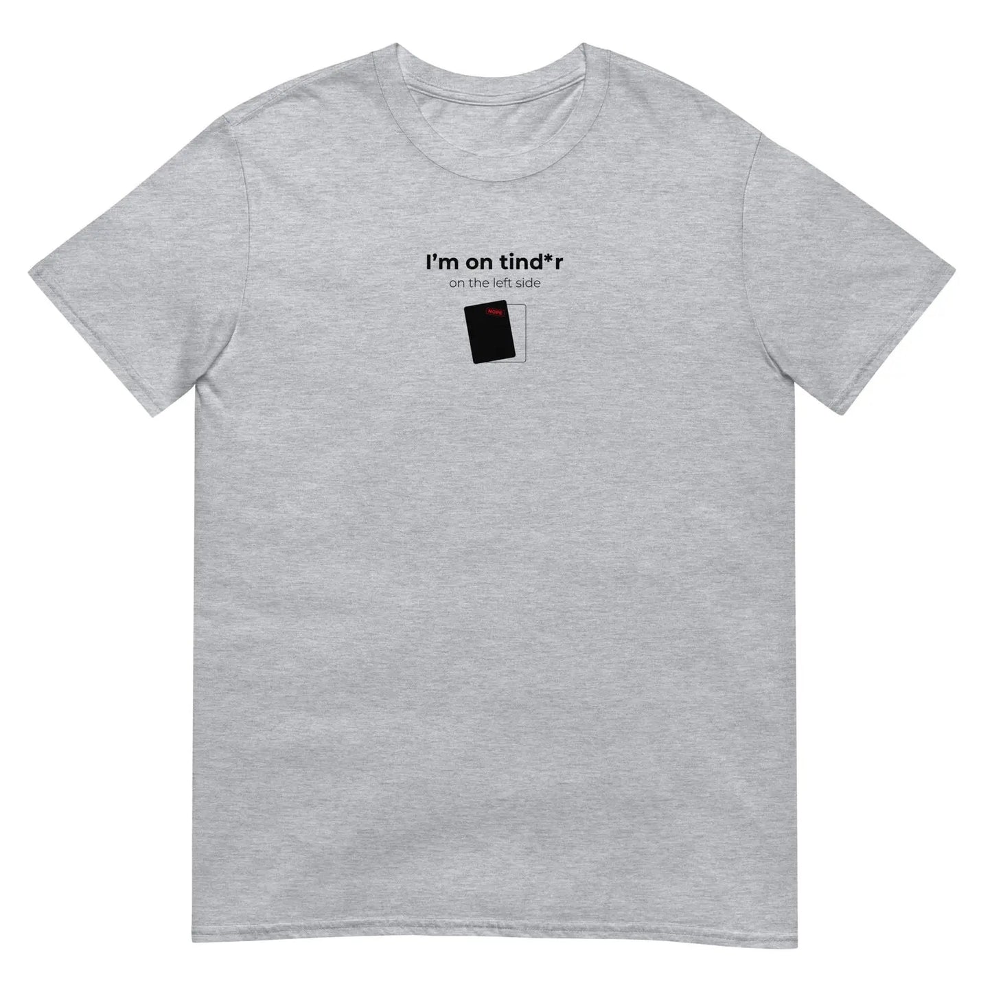 T-shirt unisexe I'm on tind*r on the left side Gris Sport - Sedurro