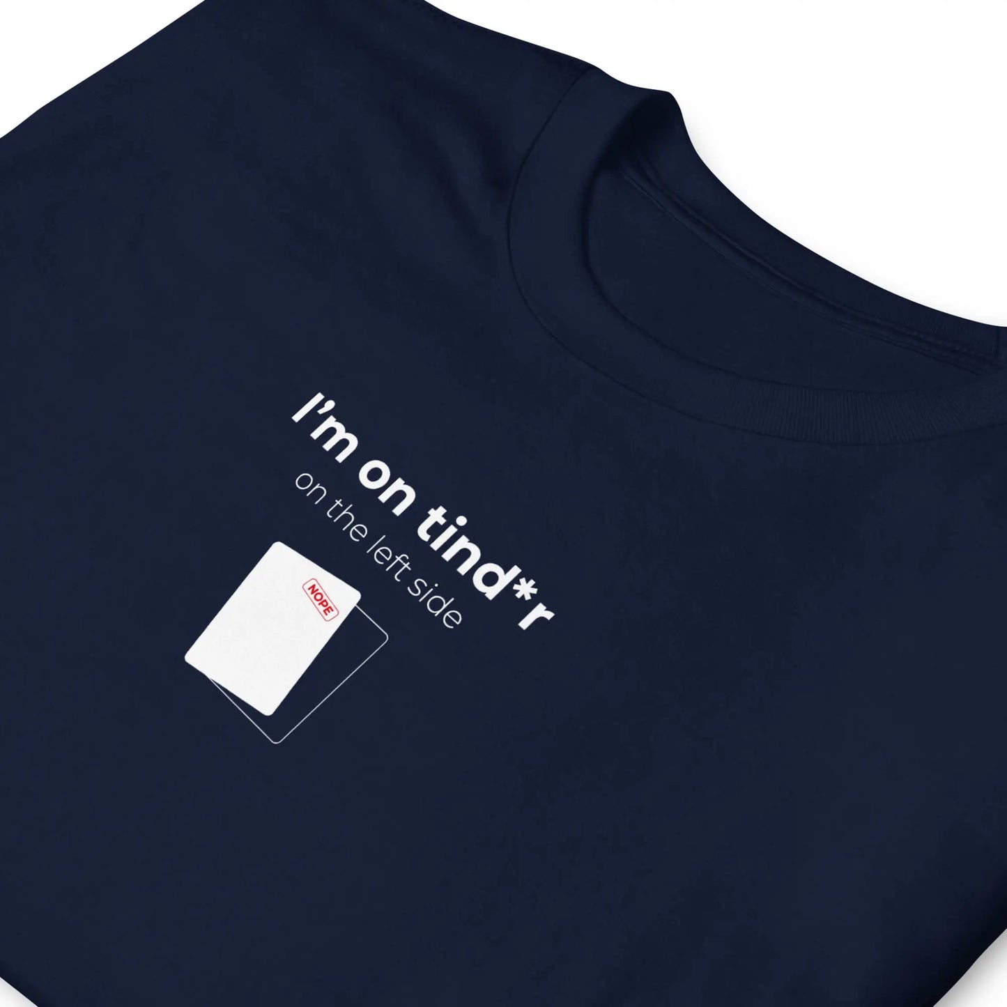 T-shirt unisexe I'm on tind*r on the left side - Sedurro