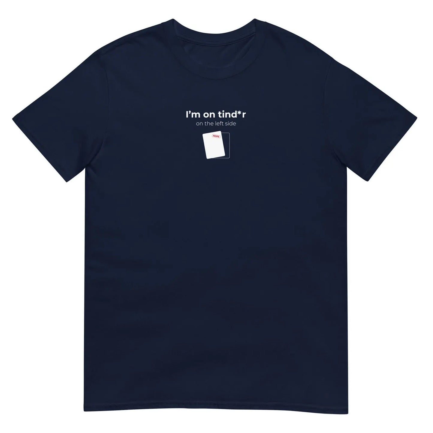 T-shirt unisexe I'm on tind*r on the left side Bleu Marine - Sedurro