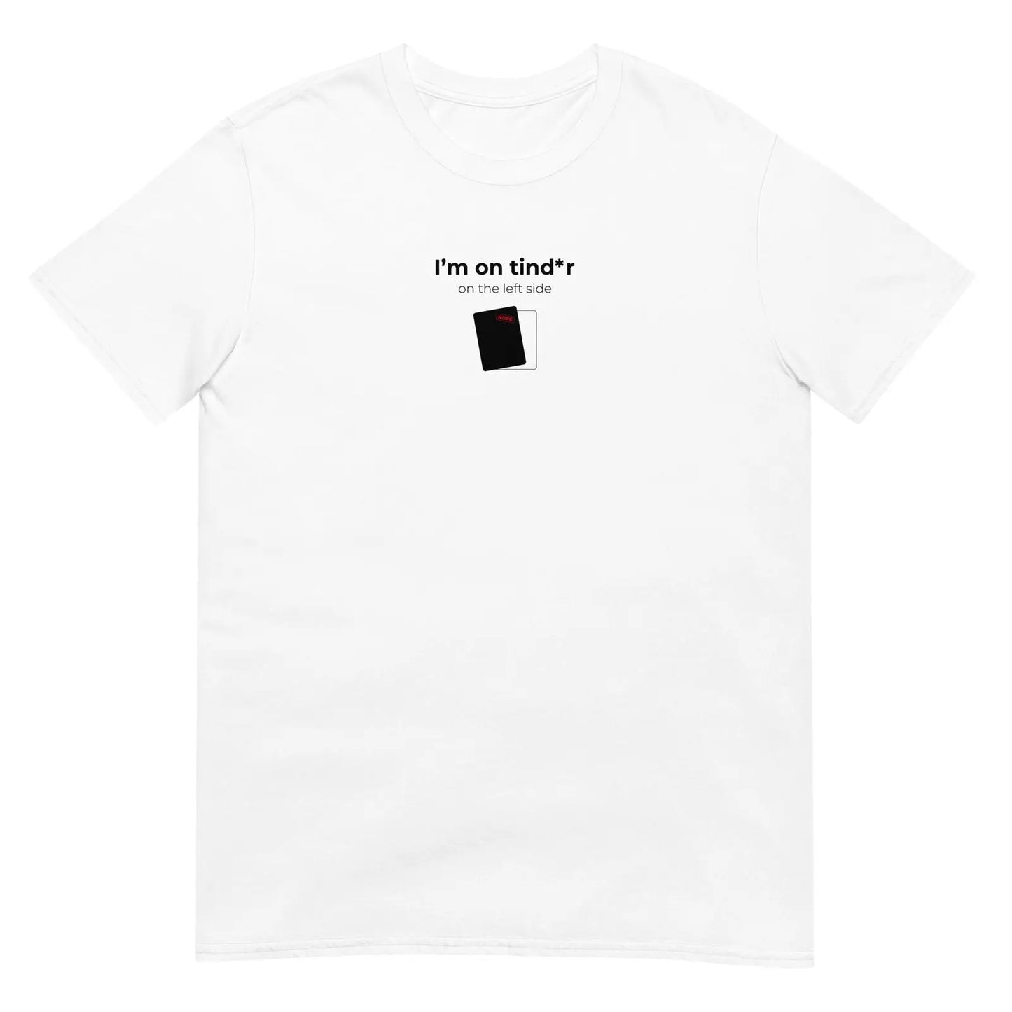 T-shirt unisexe I'm on tind*r on the left side Blanc - Sedurro
