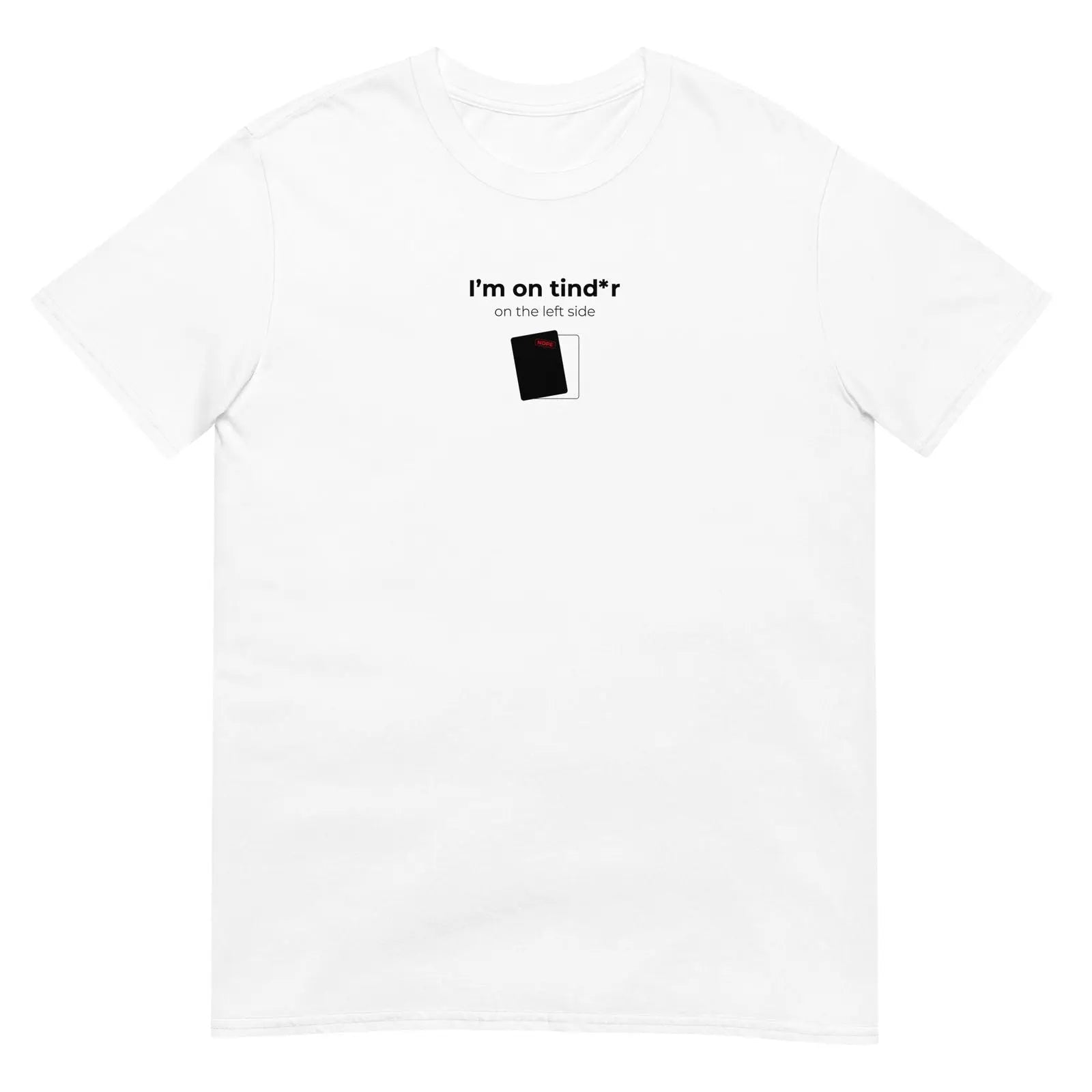 T-shirt unisexe I'm on tind*r on the left side Blanc - Sedurro