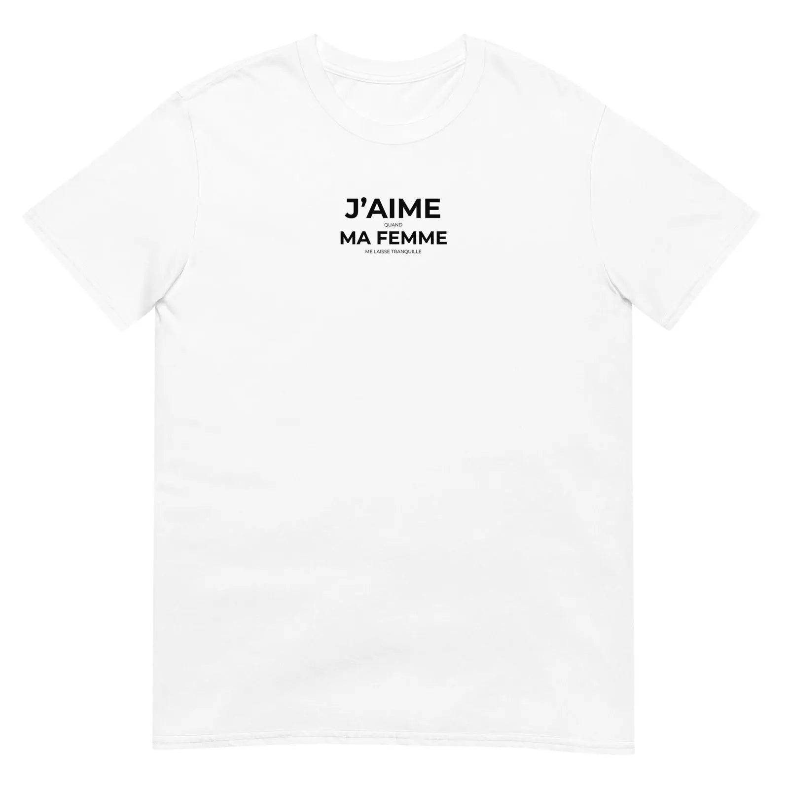 T-shirt unisexe J'aime quand ma femme me laisse tranquille Blanc - Sedurro