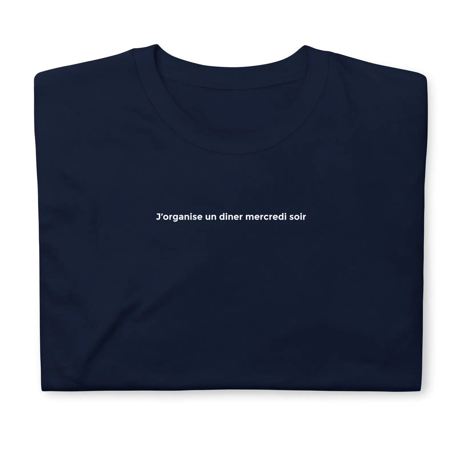 T-shirt unisexe J'organise un diner mercredi soir - Sedurro