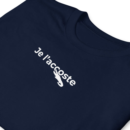 T-shirt unisexe Je l'accoste - Sedurro