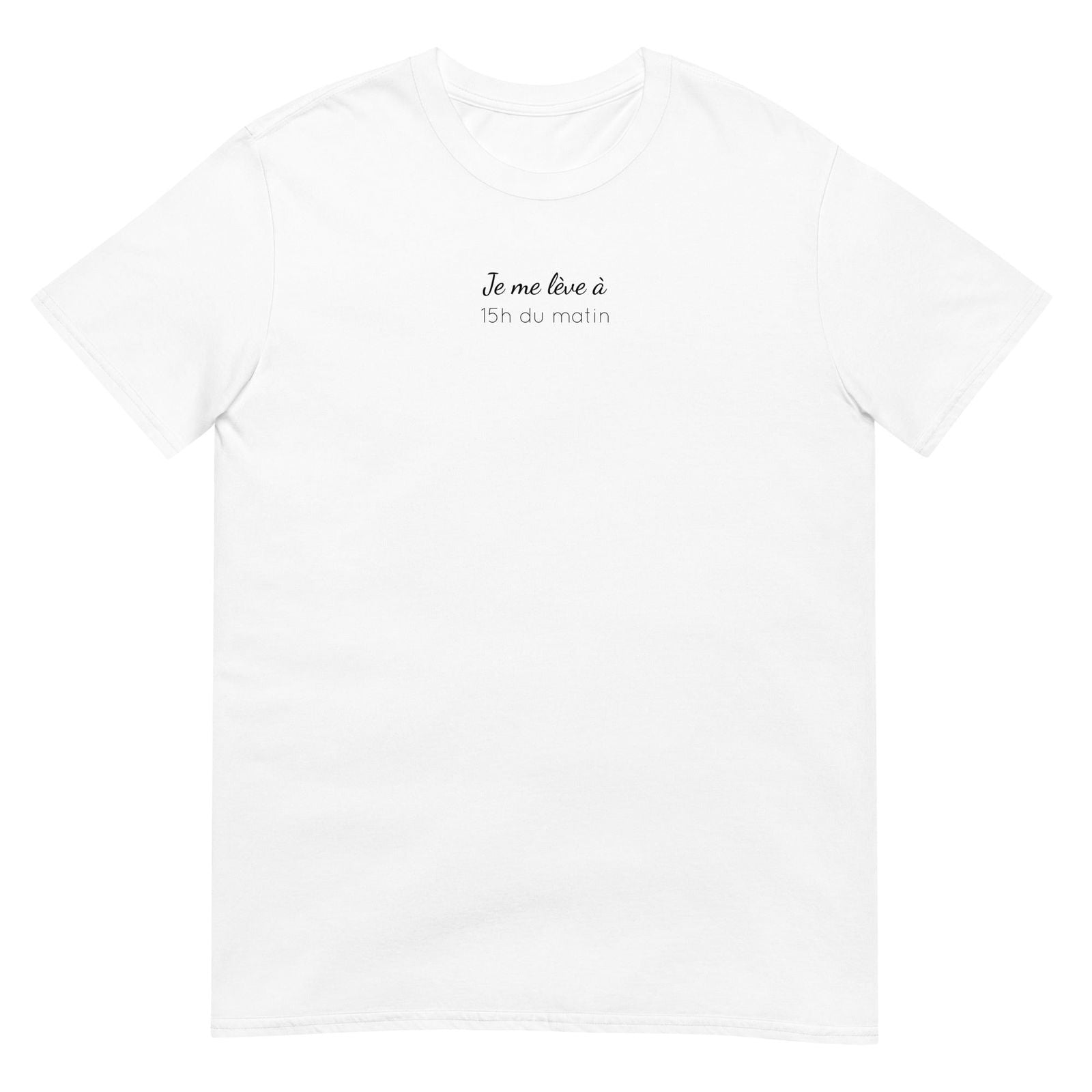 T-shirt unisexe Je me lève à 15h du matin - Sedurro