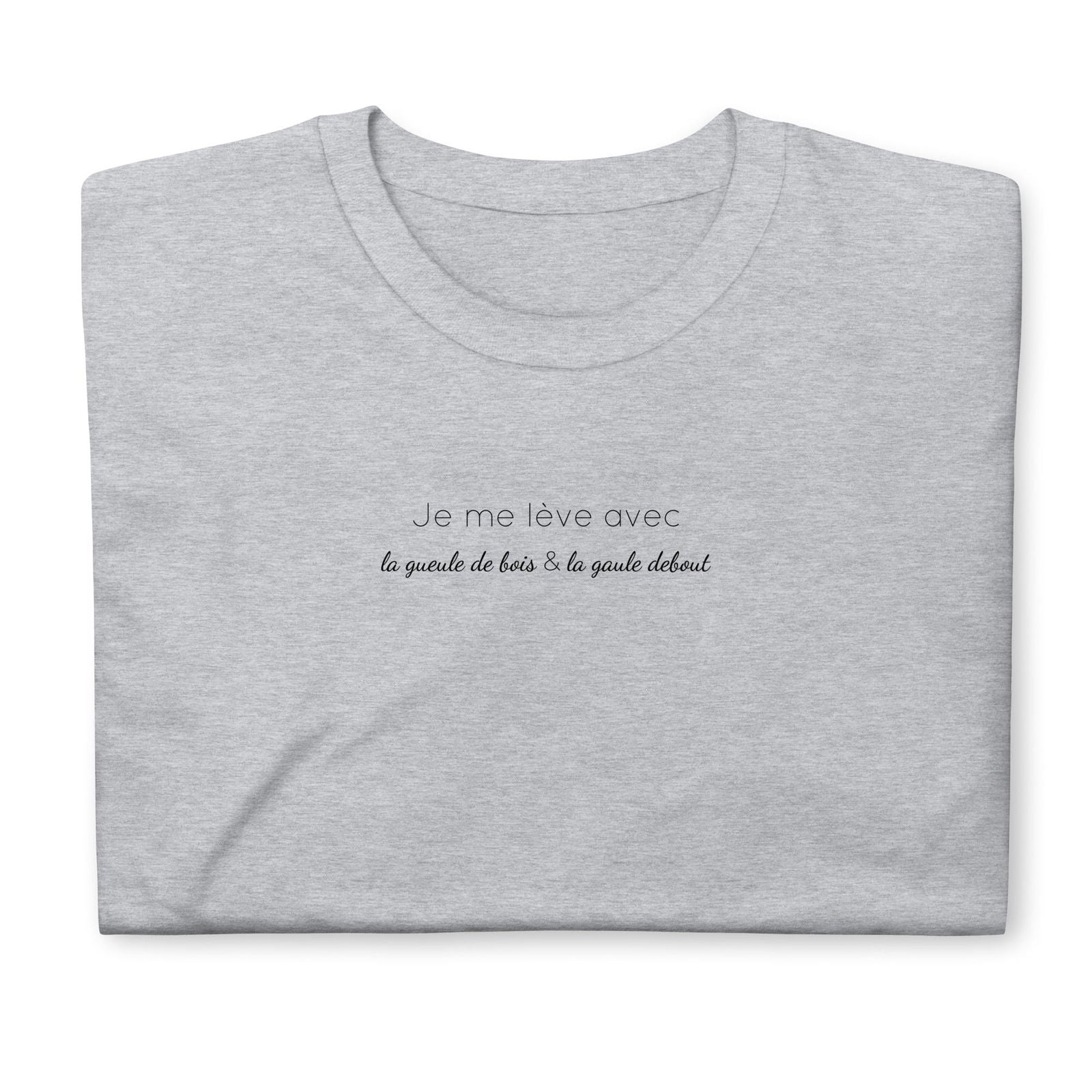 T-shirt unisexe Je me lève avec la gueule de bois et la gaule debout - Sedurro
