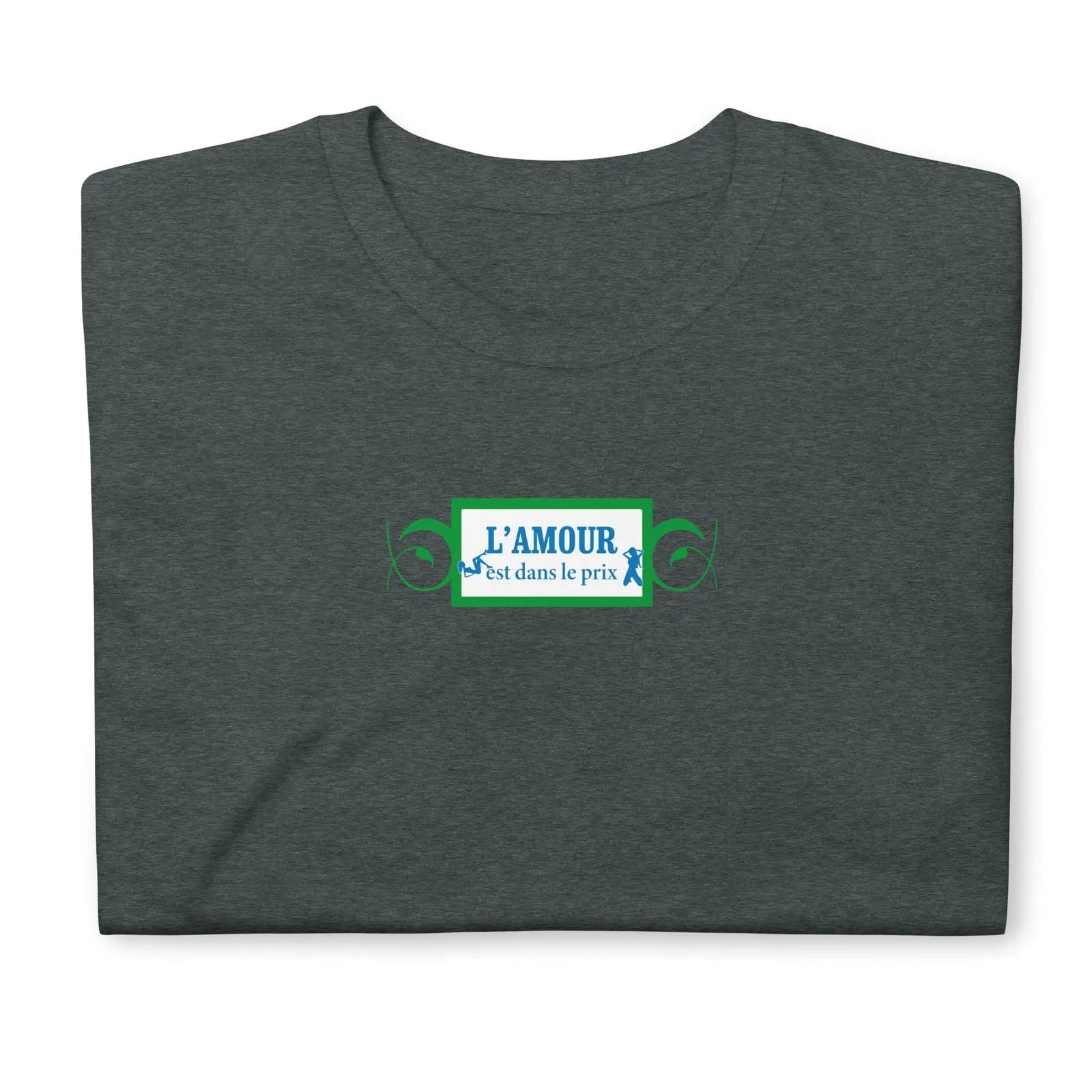 T-shirt unisexe L'amour est dans le prix - Sedurro