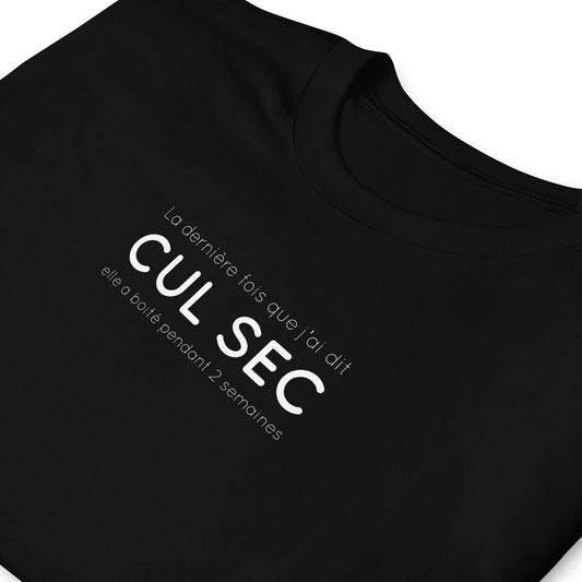 T-shirt unisexe La dernière fois que j'ai dit cul sec elle a boité pendant 2 semaines - Sedurro