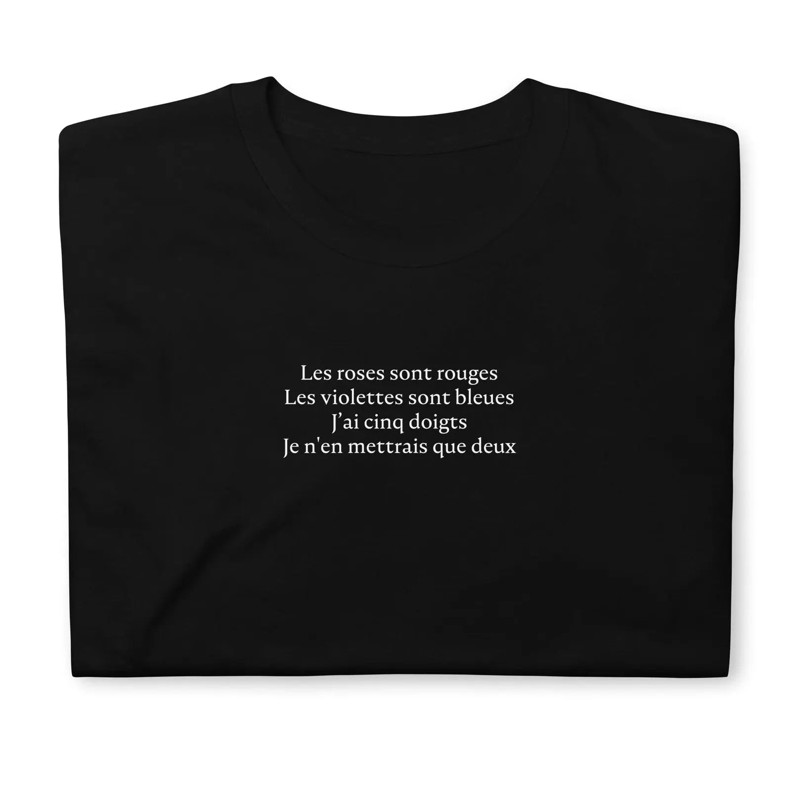 T-shirt unisexe Les roses sont rouges Les violettes sont bleues J'ai cinq doigts Je n'en mettrais que deux - Sedurro