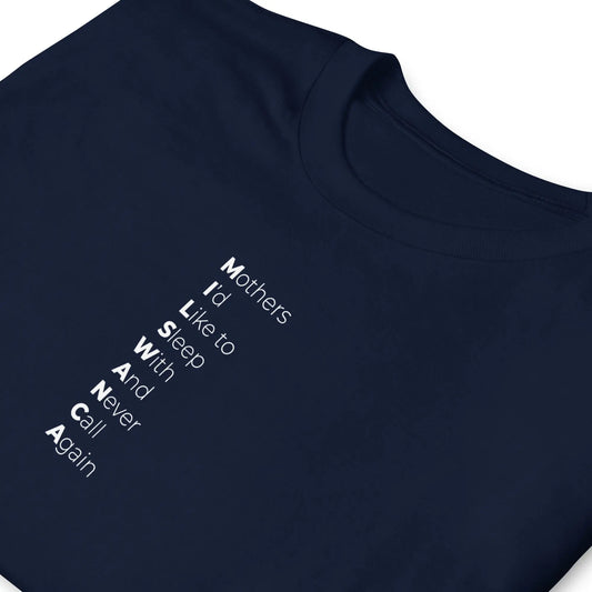 T-shirt unisexe MILSWANCA Mothers I'd like to sleep with and never call again - Sedurro